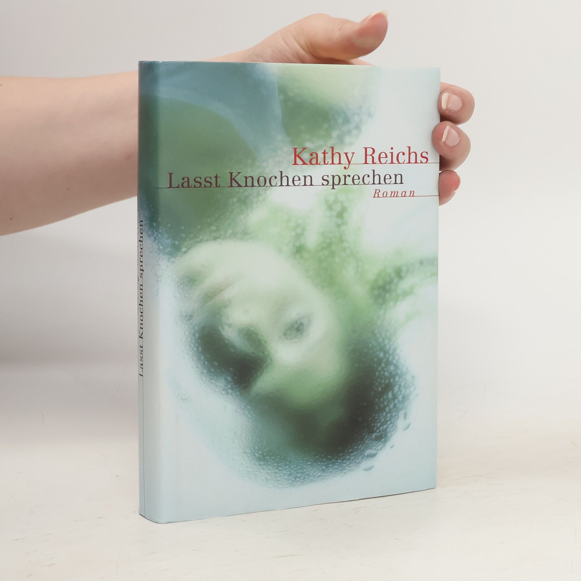 Kathy Reichs Lasst Knochen sprechen
