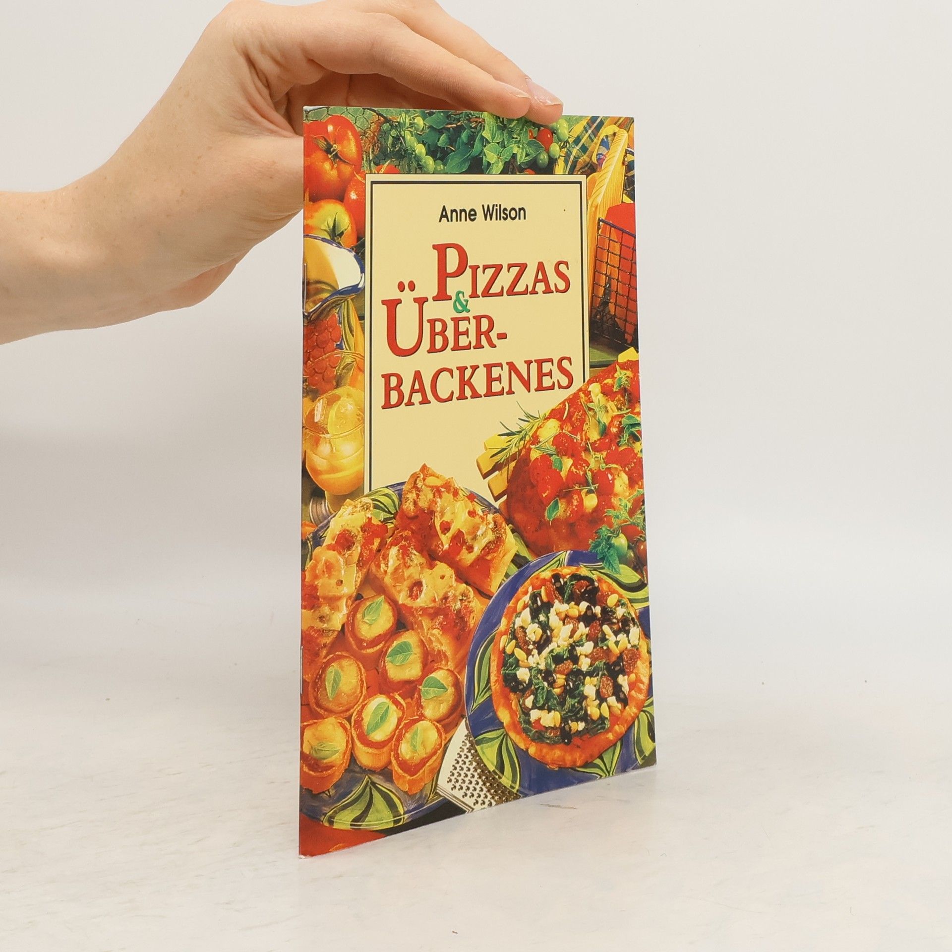 Anne Wilson Pizzas & Überbackenes