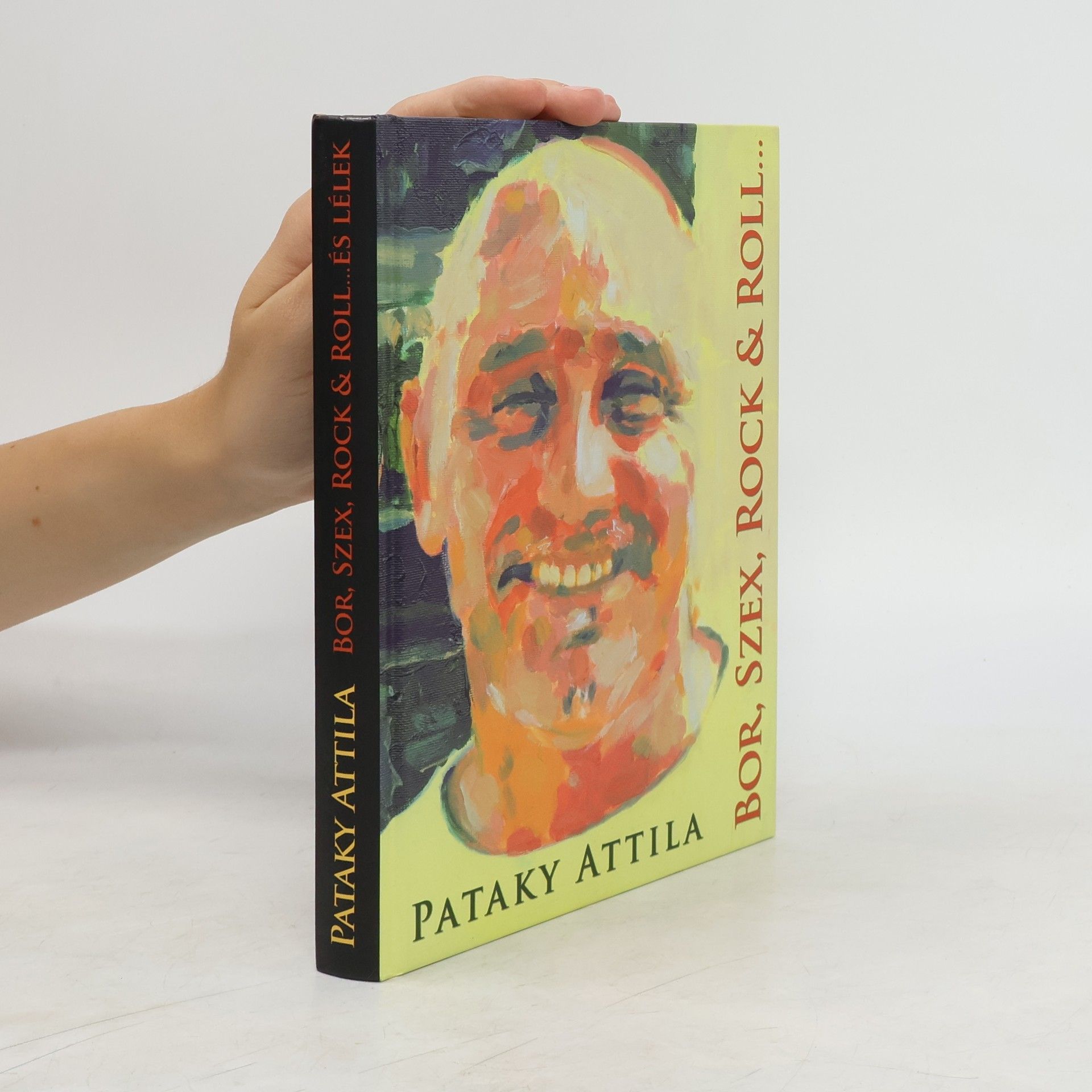 Attila Pataky Bor, szex, rock & roll