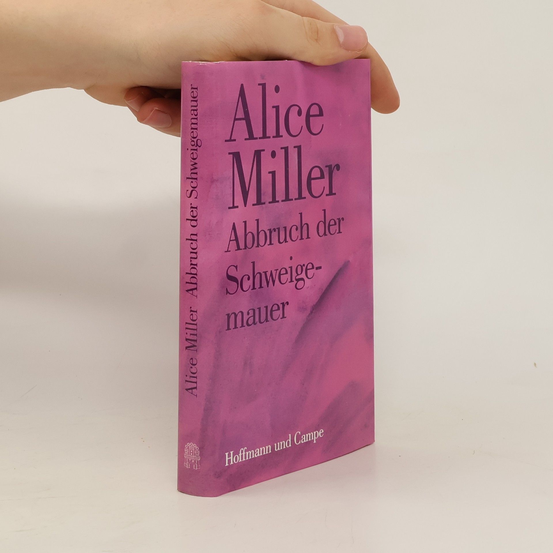 Alice Miller Abbruch der Schweigemauer