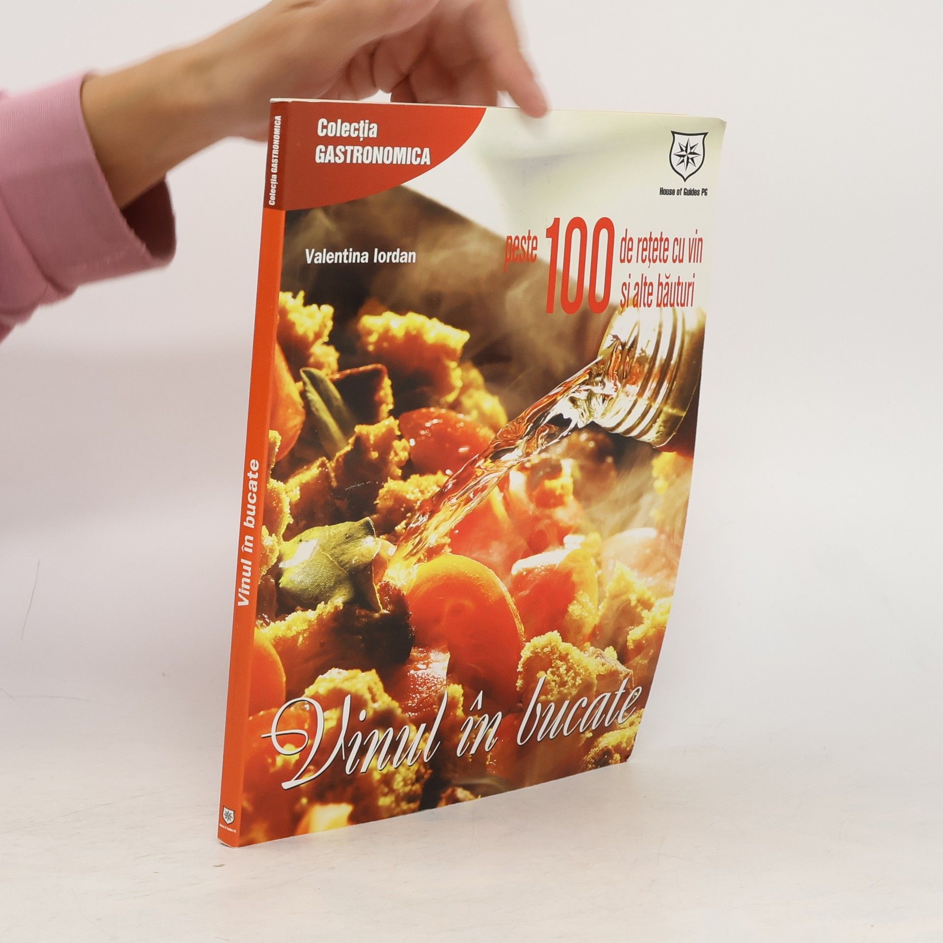 kolektiv Vinul in bucate. Peste 100 de retete cu vin si alte bauturi