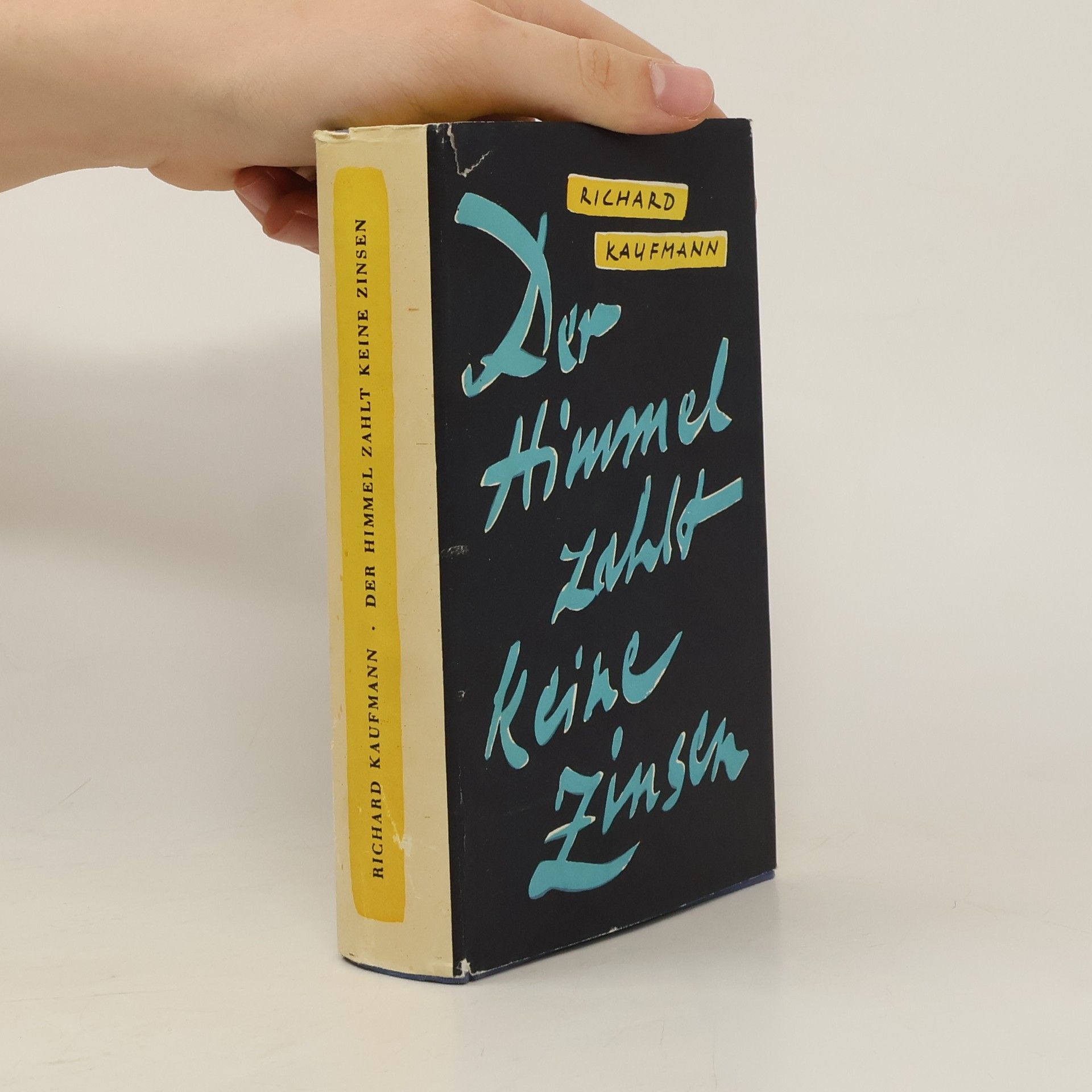 Richard Kaufmann Der Himmel zahlt keine Zinsen
