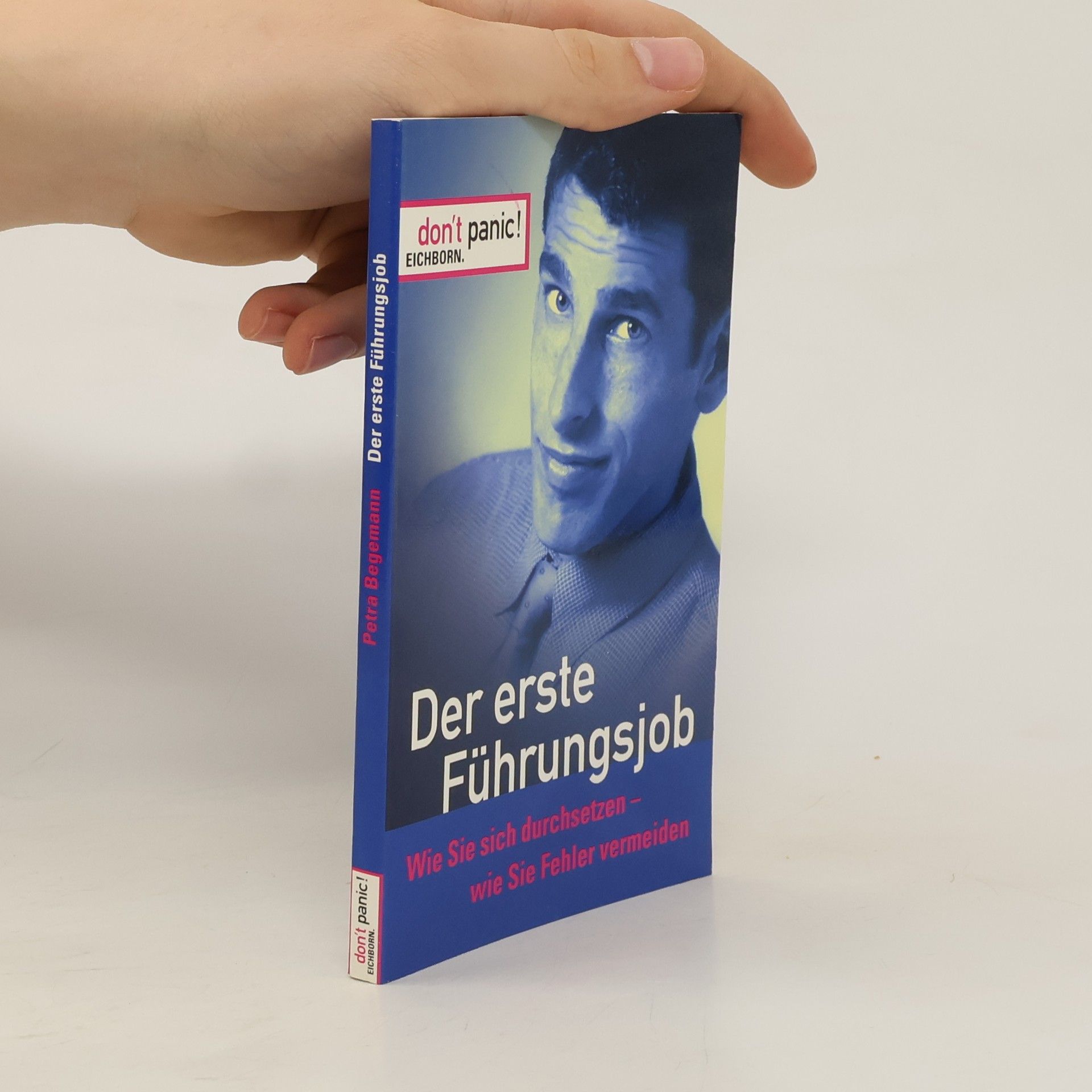 Petra Begemann Der erste Führungsjob. Wie Sie sich durchsetzen, wie Sie Fehler vermeiden