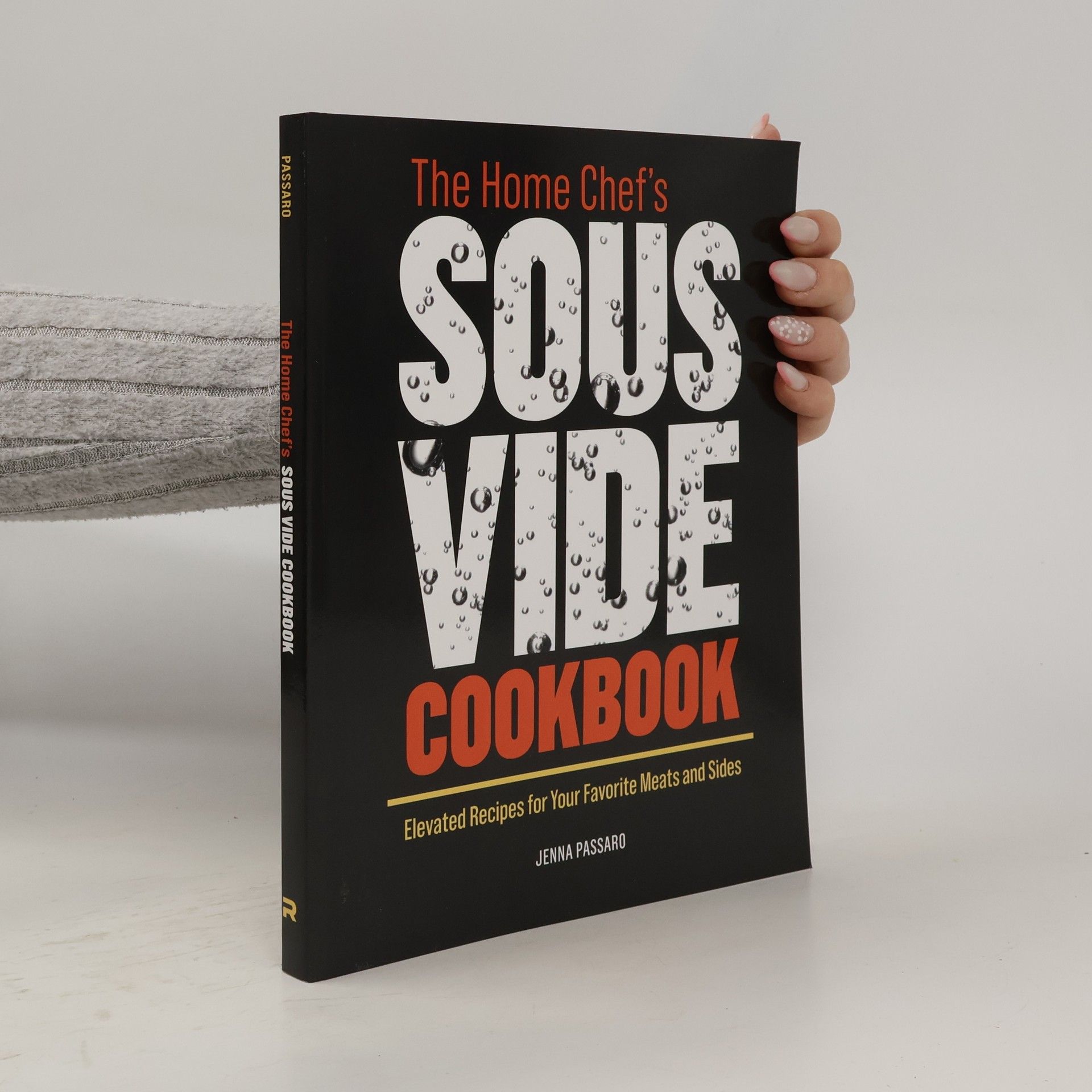 Jenna Passaro The Home Chef's Sous Vide Cookbook