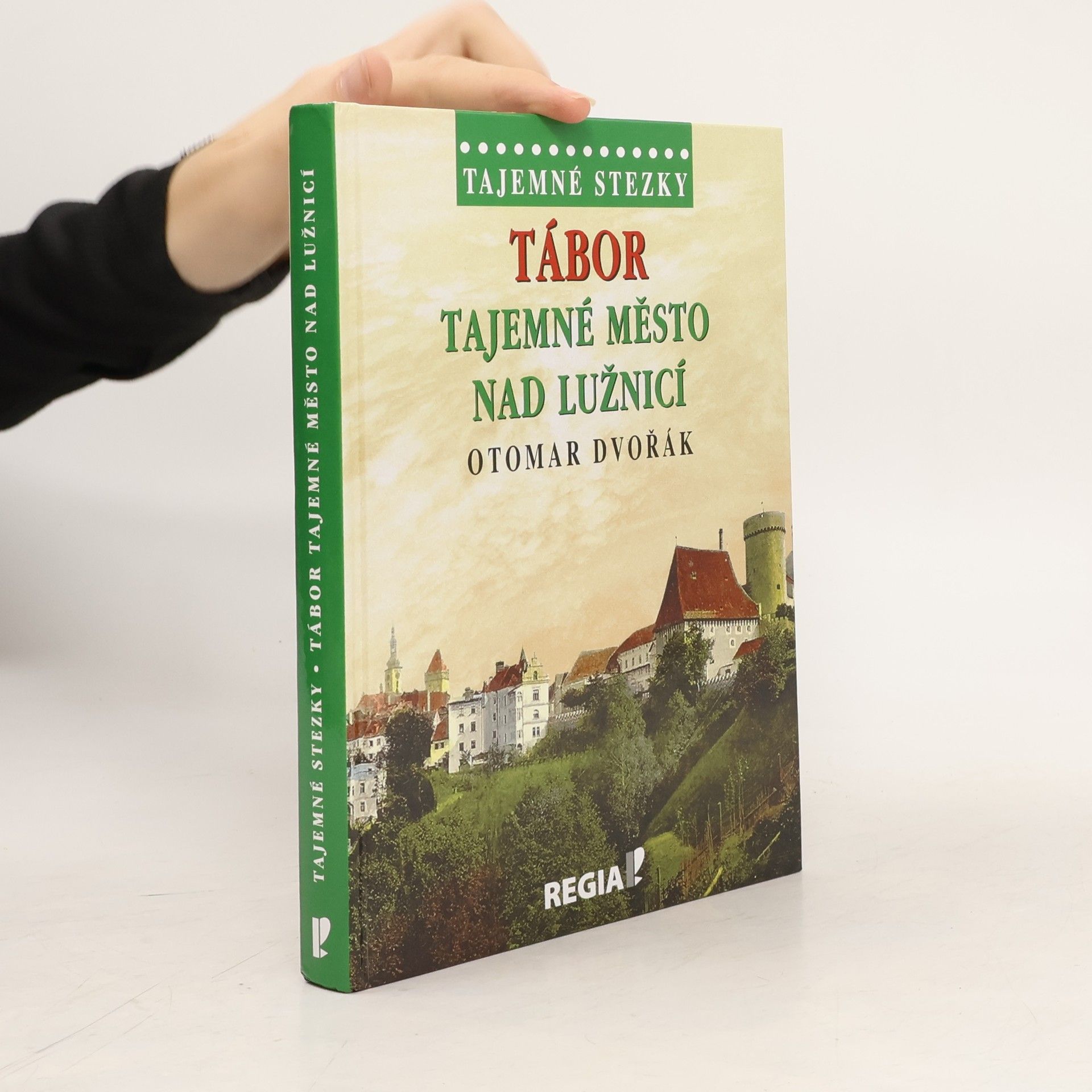 Otomar Dvořák Tábor - Tajemné město nad Lužnicí