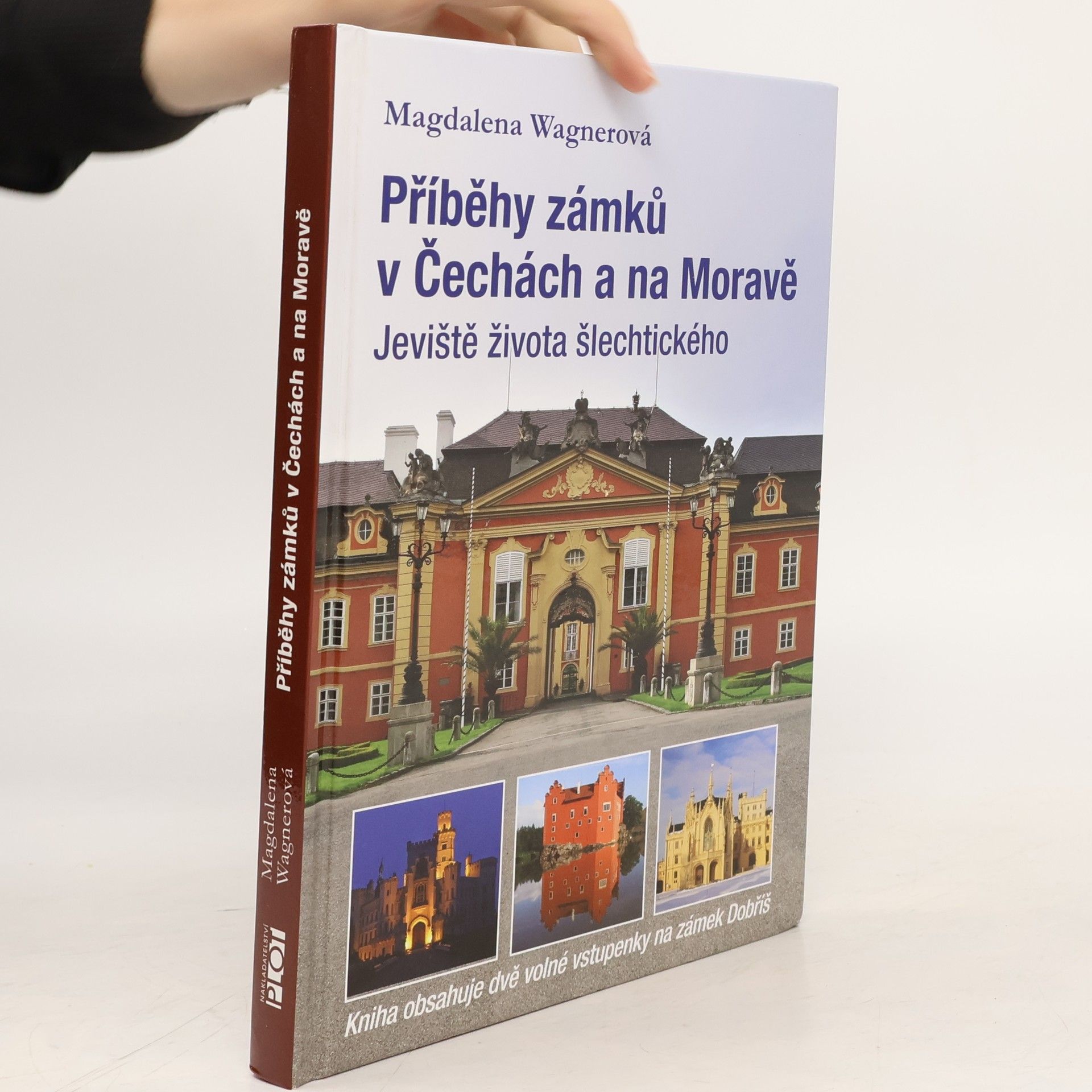 Magdalena Wagnerová Příběhy zámků v Čechách a na Moravě. Jeviště života šlechtického