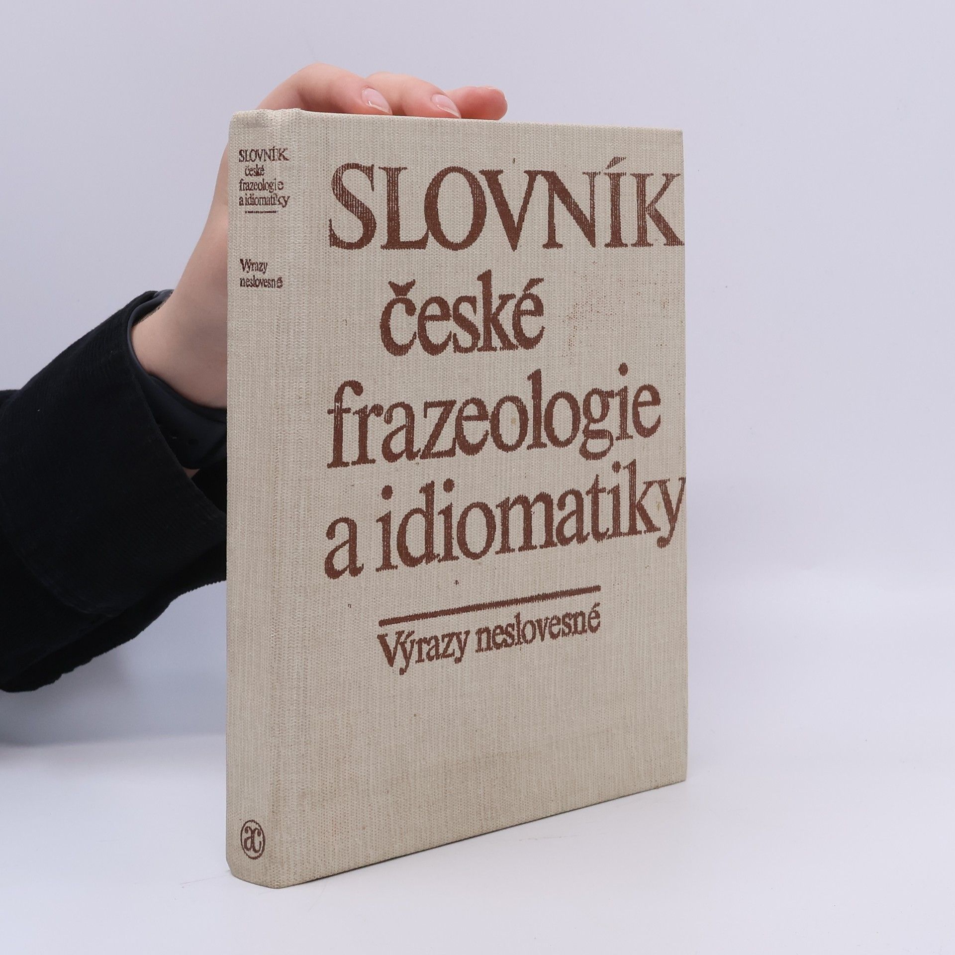 František Čermák Slovník české frazeologie a idiomatiky. Výrazy neslovesné