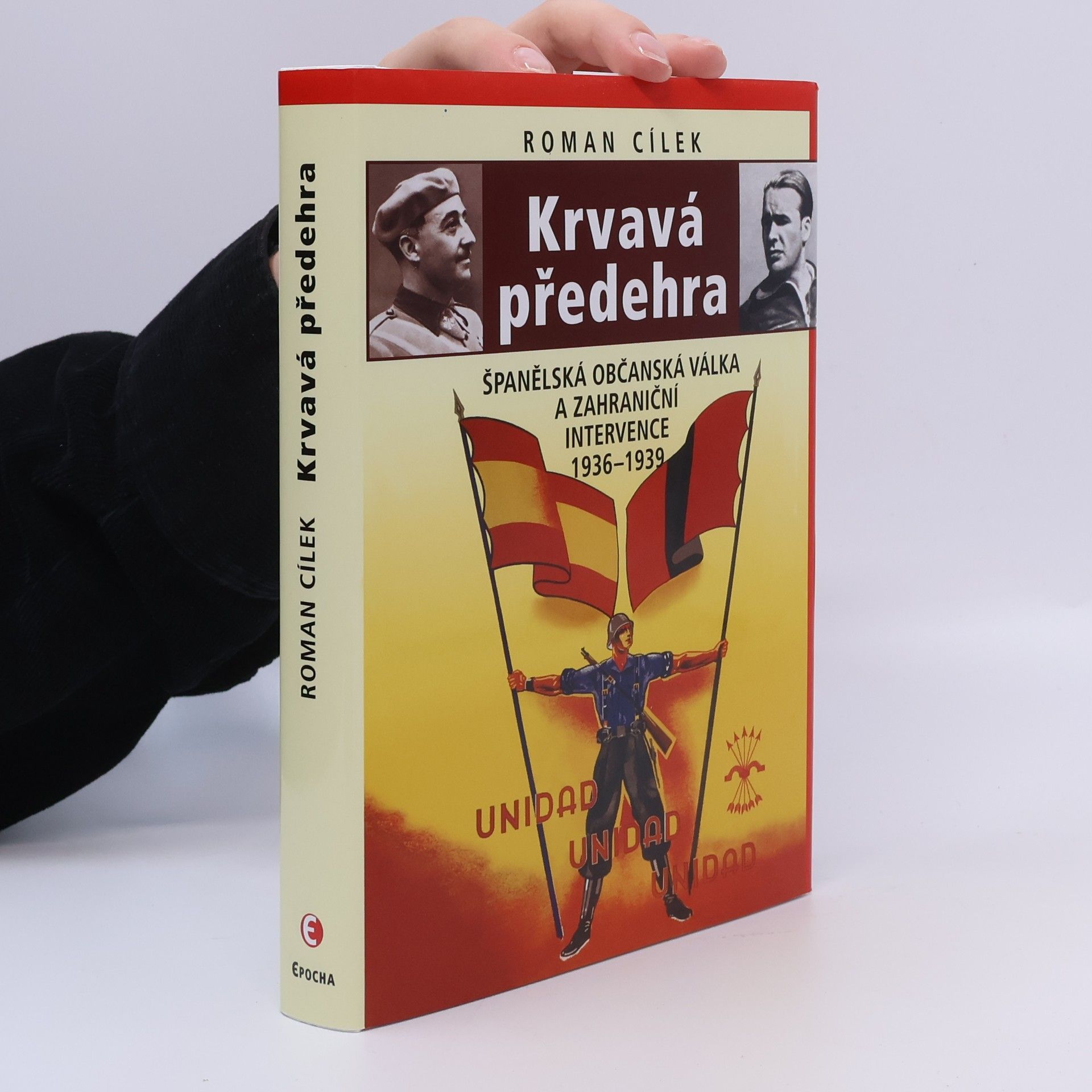 Roman Cílek Krvavá předehra: Španělská občanská válka a zahraniční intervence 1936–1939