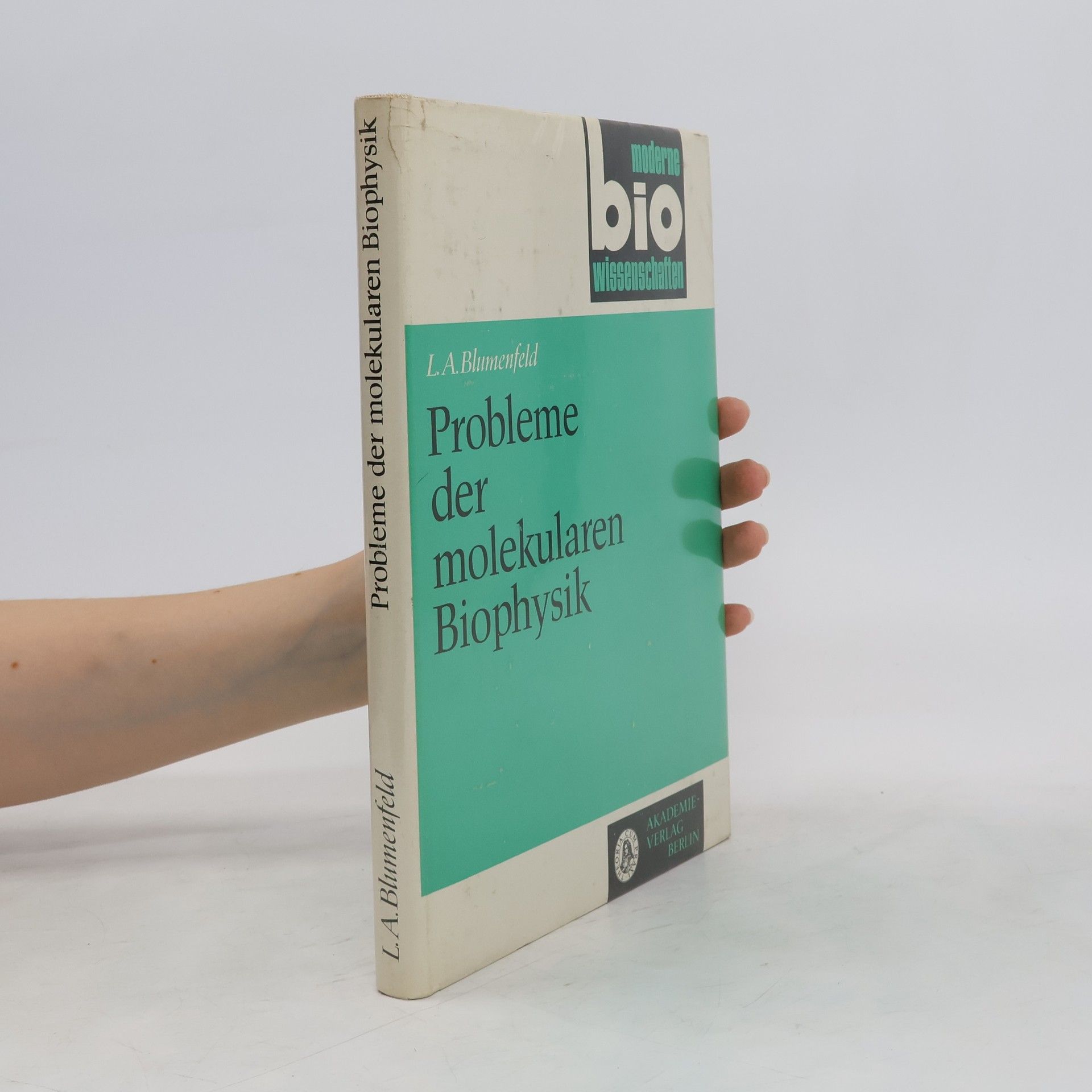 L A Blumenfeld Probleme der molekularen Biophysik