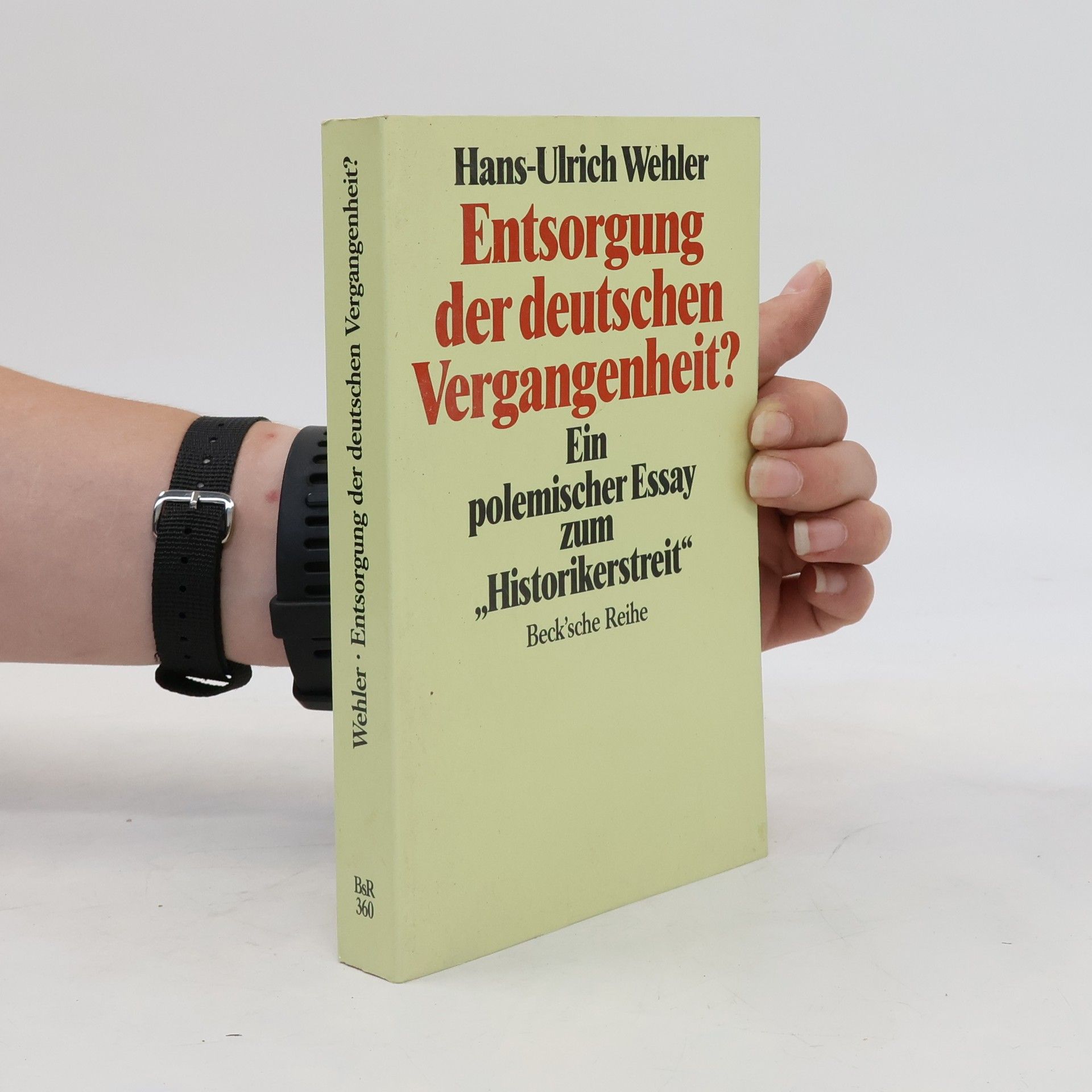 Hans-Ulrich Wehler Entsorgung der deutschen Vergangenheit?