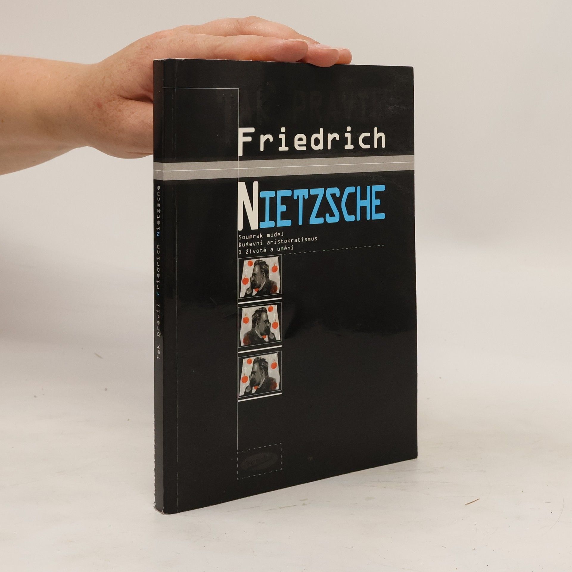 Friedrich Nietzsche Tak pravil Friedrich Nietzsche