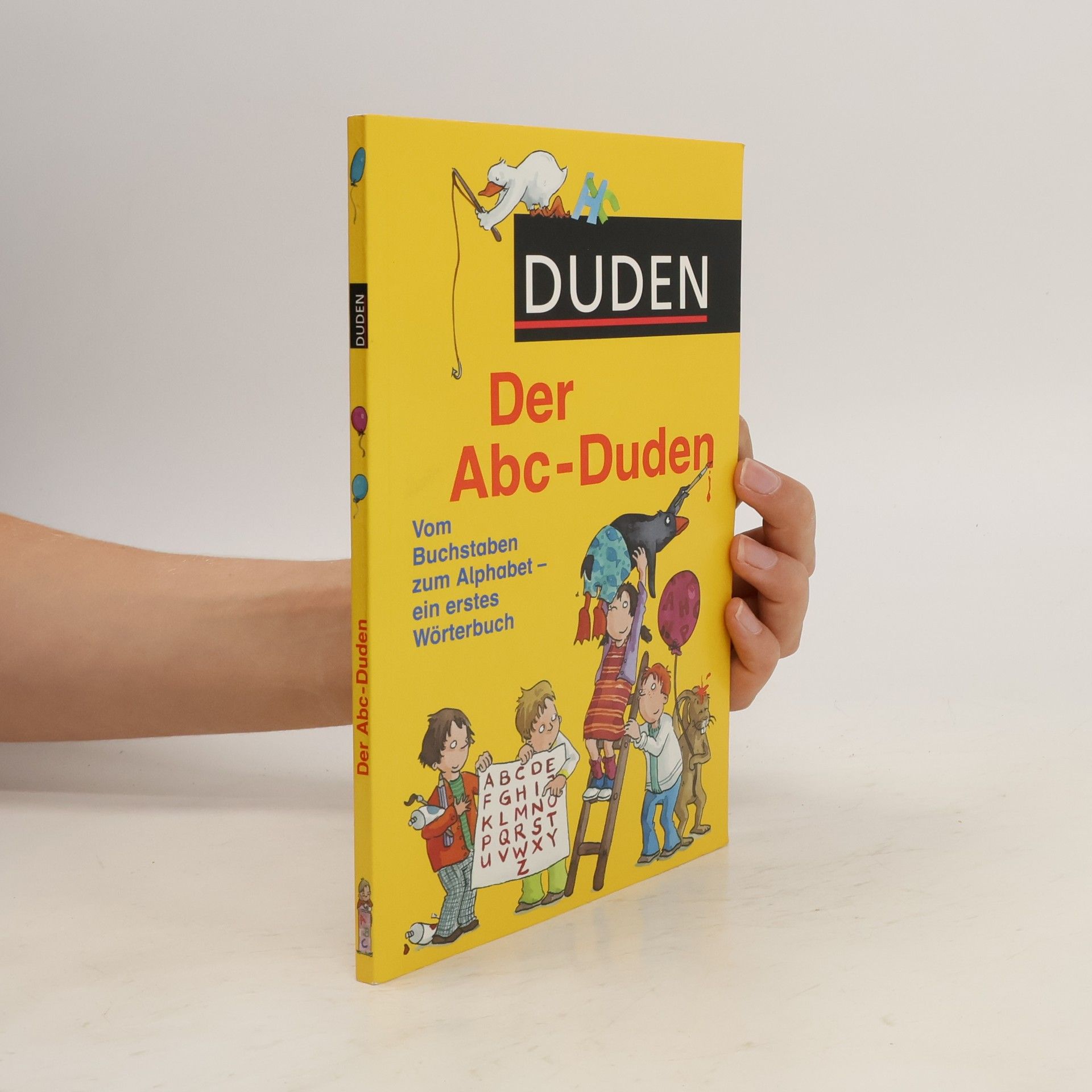 Ulrike Holzwarth Der Abc-Duden: Vom Buchstaben zum Alphabet - ein erstes Wörterbuch