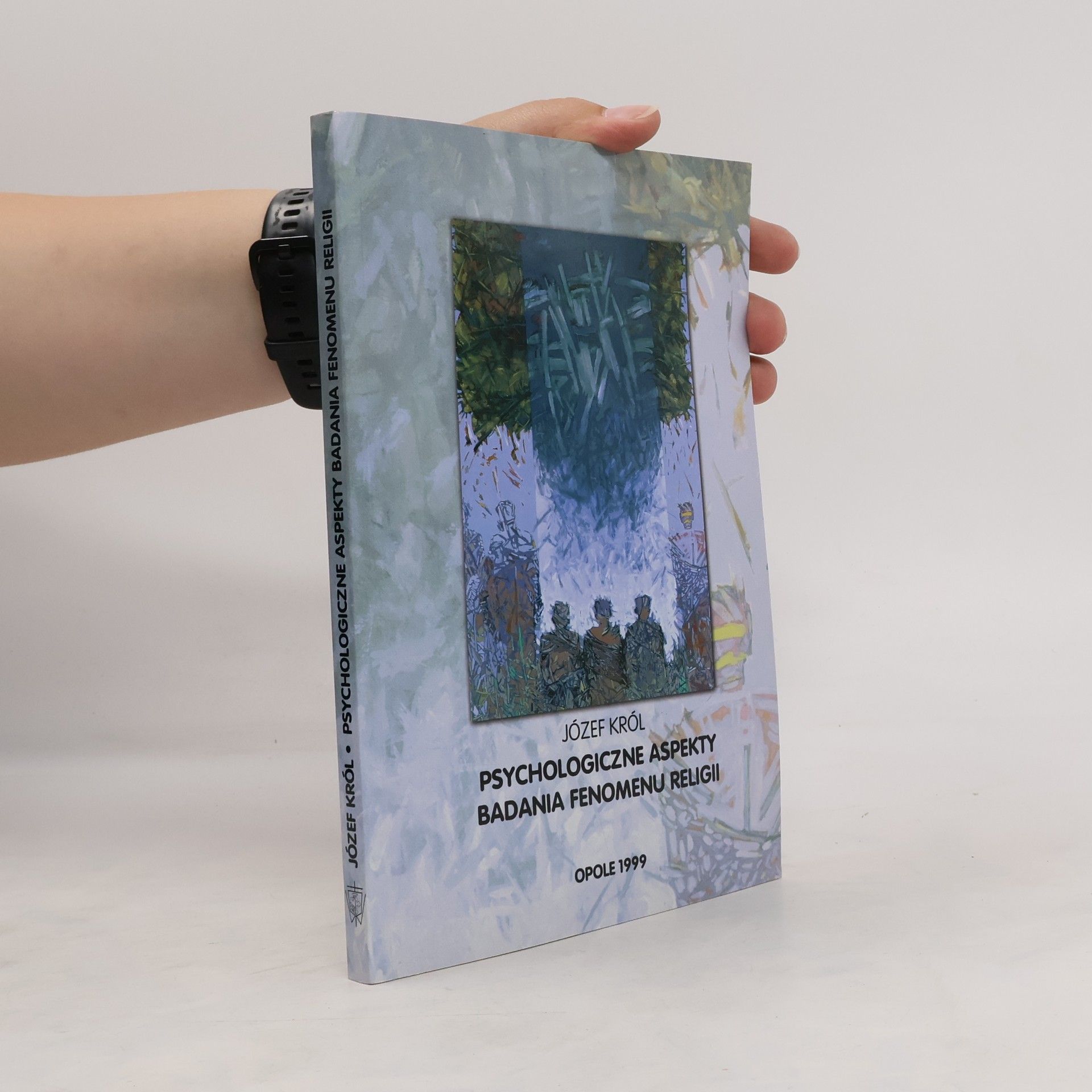 Józef Król Psychologiczne aspekty badania fenomenu religii