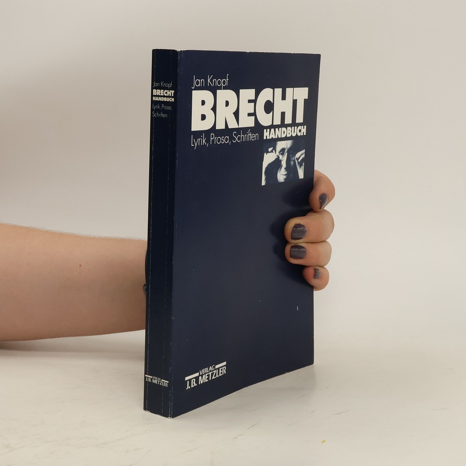 Jan Knopf Brecht - Handbuch. Lyrik, Prosa, Schriften