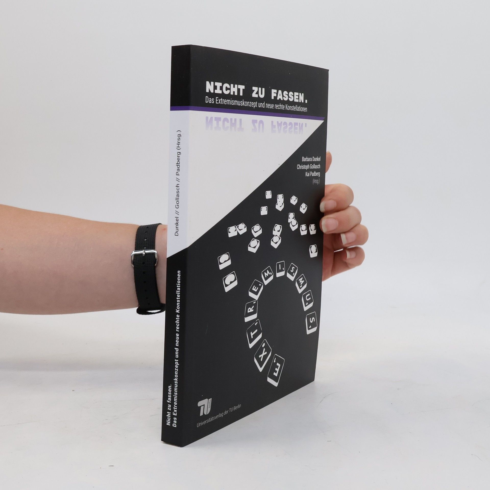 Barbara Dunkel Nicht zu fassen. Das Extremismuskonzept und neue rechte Konstellationen