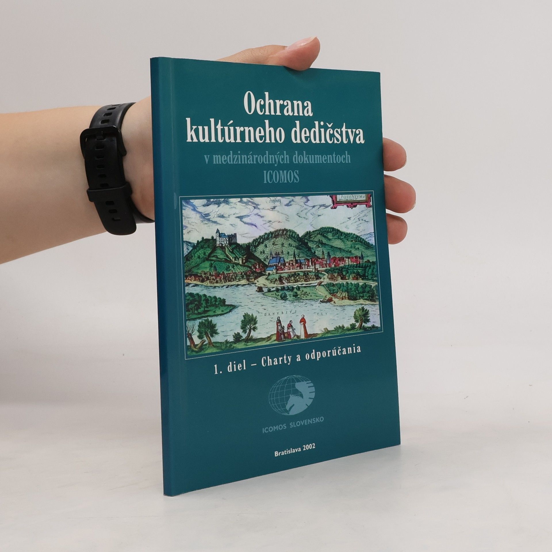 Viera Dvořáková Ochrana kultúrneho dedičstva v medzinárodných dokumentoch ICOMOS 1