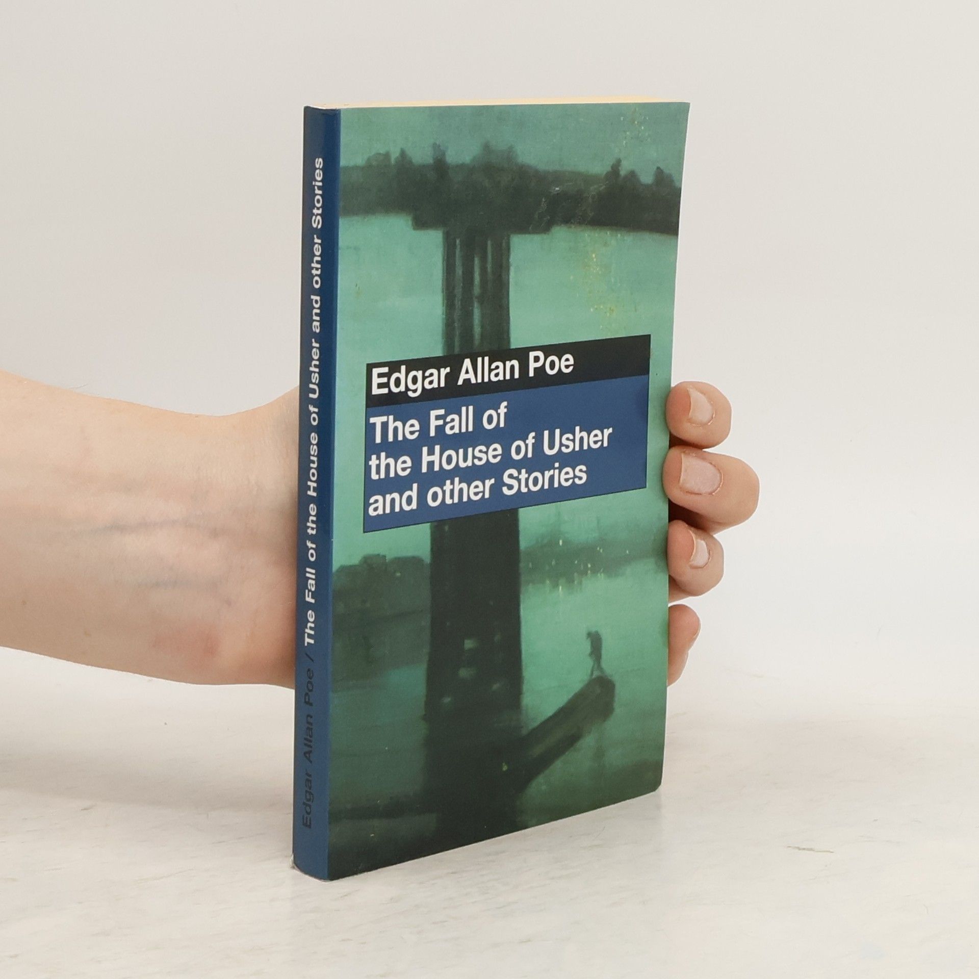Edgar Allan Poe The fall of the House of Usher and other stories