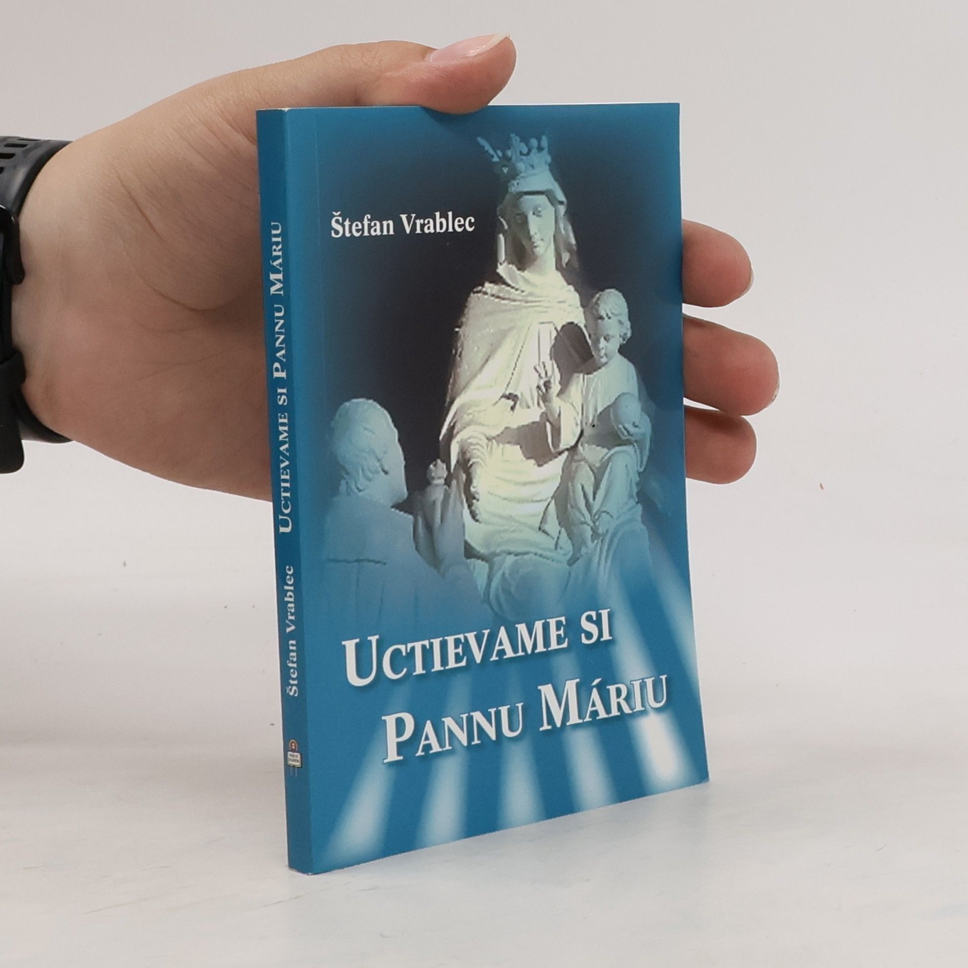 Štefan Brablec Uctievame si Pannu Máriu