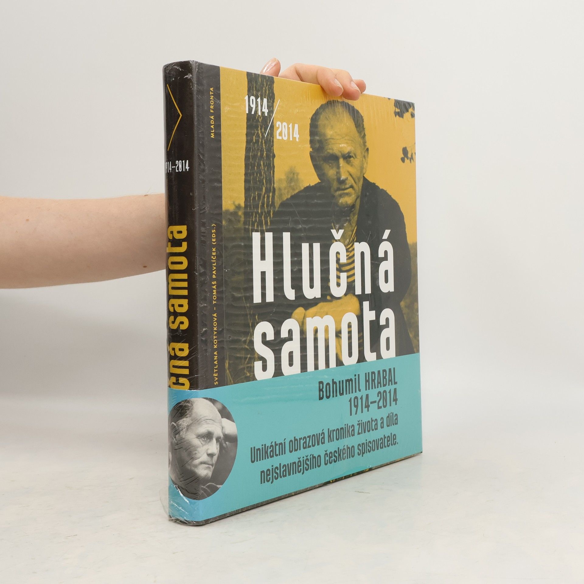 Petr Kotyk Hlučná samota: Sto let Bohumila Hrabala : 1914-2014