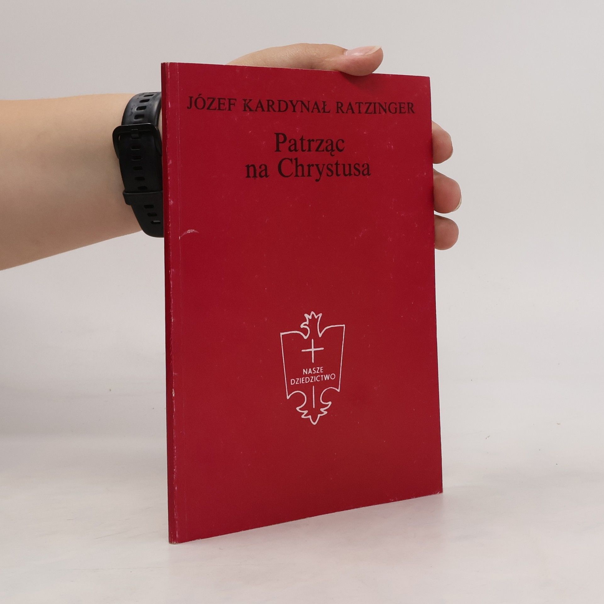 Jozef Kardynal Ratzinger Patrząc na Chrystusa