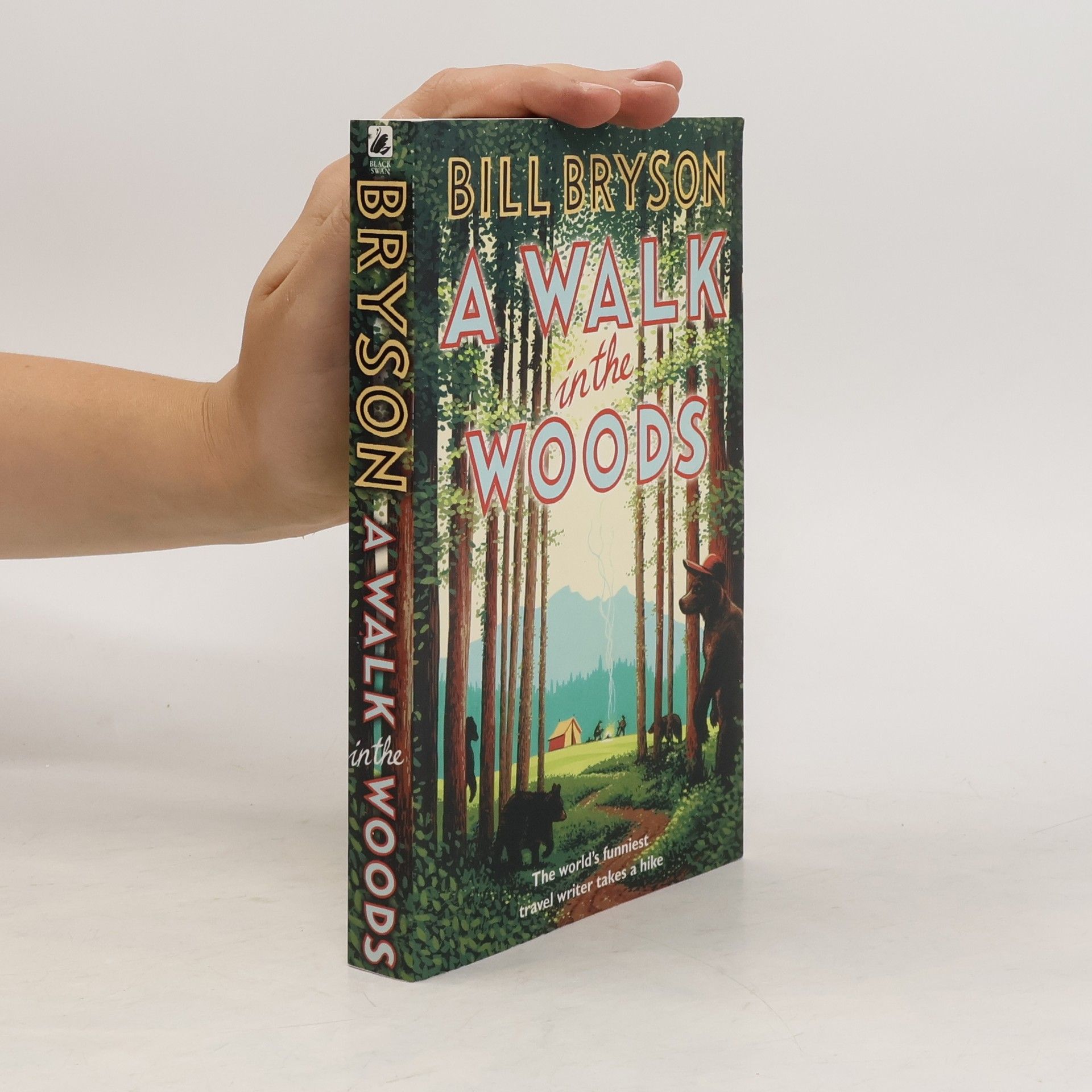 Bill Bryson A Walk In The Woods: The World´s Funniest Travel Writer Takes a Hike