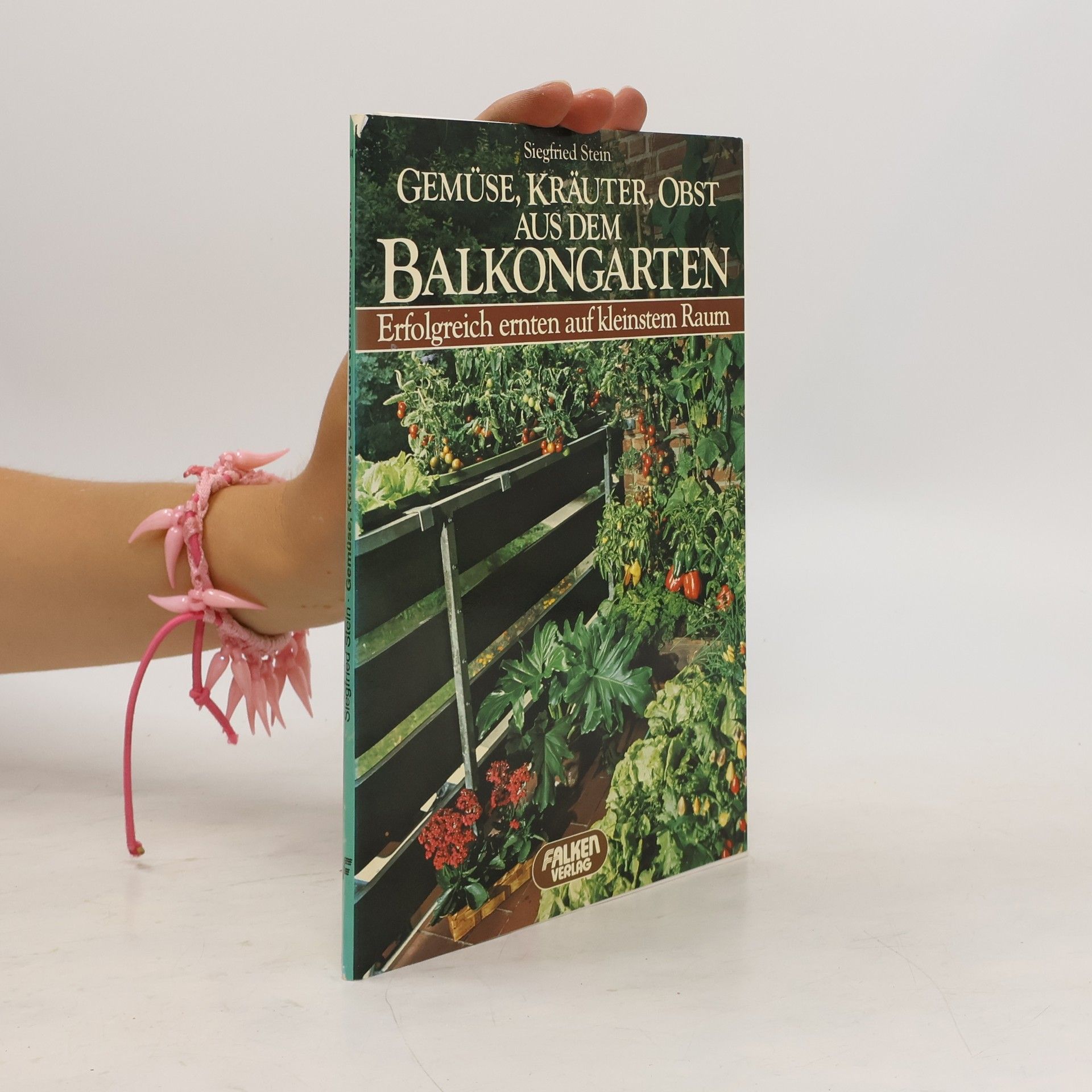 Siegfried Stein Gemüse, Kräuter, Obst aus dem Balkongarten
