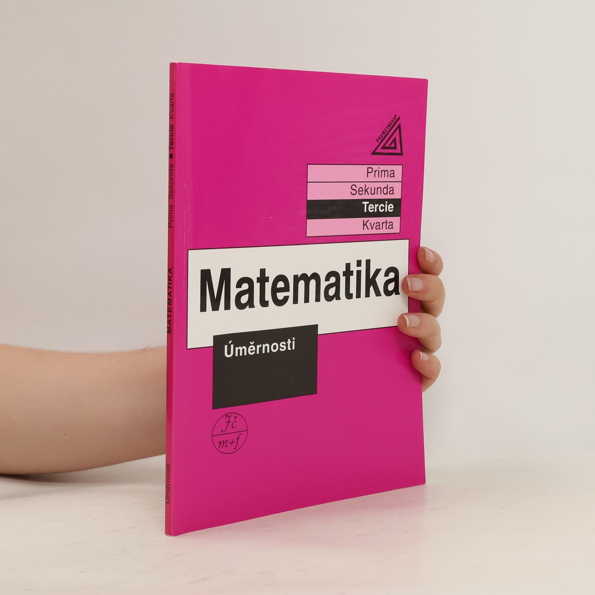 Lucie Václavíková Matematika. Tercie. Úměrnosti