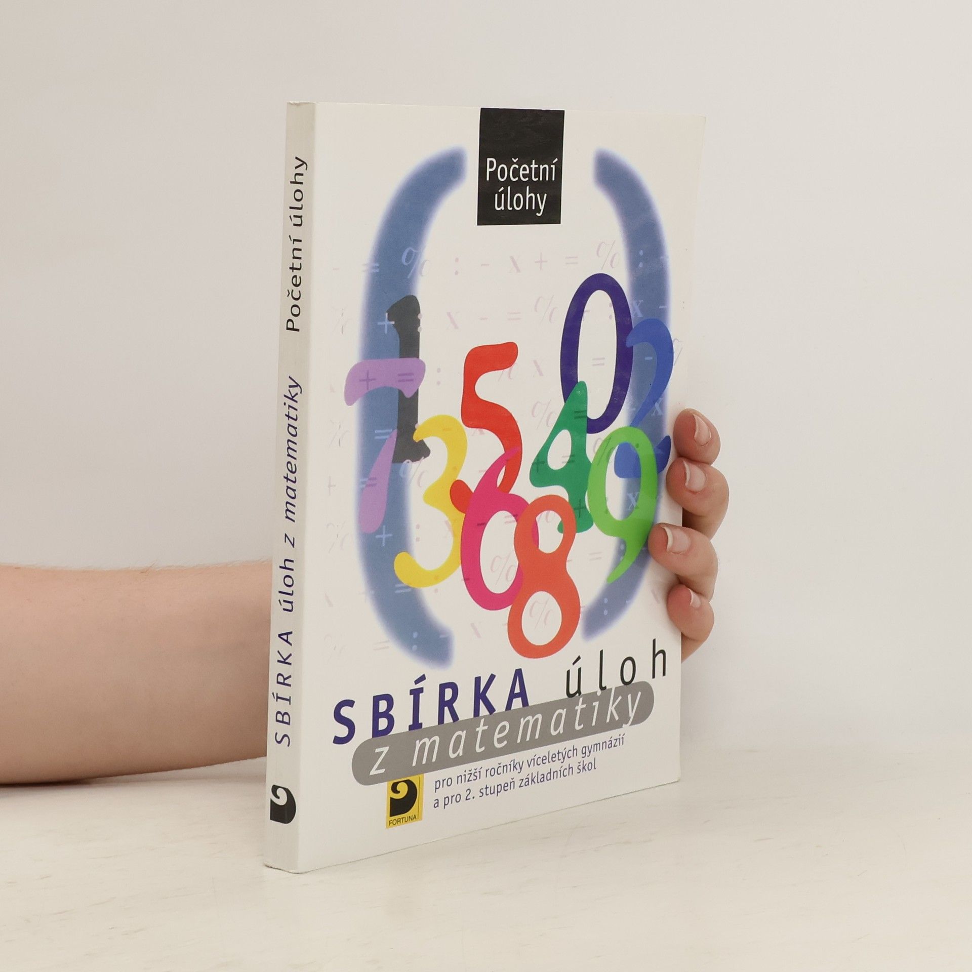 Irena Dobiasová Sbírka úloh z matematiky : pro nižší ročníky víceletých gymnázií a pro 2. stupeň základních škol