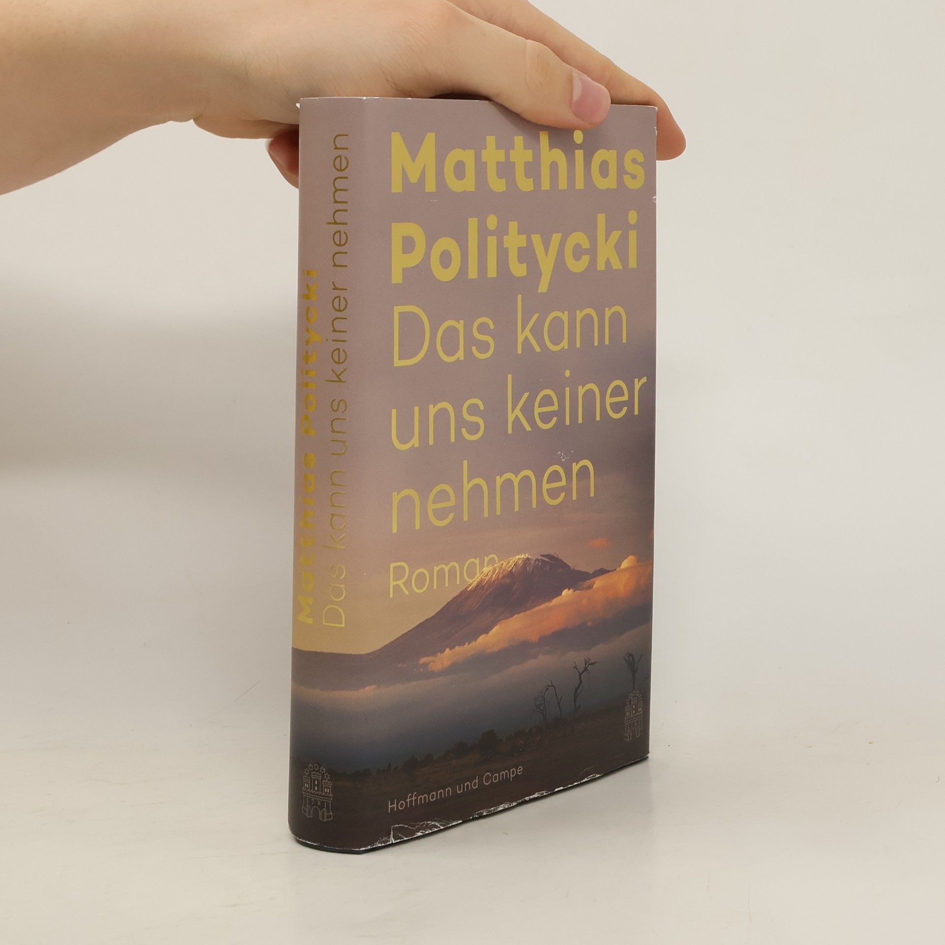 Matthias Politycki Das kann uns keiner nehmen
