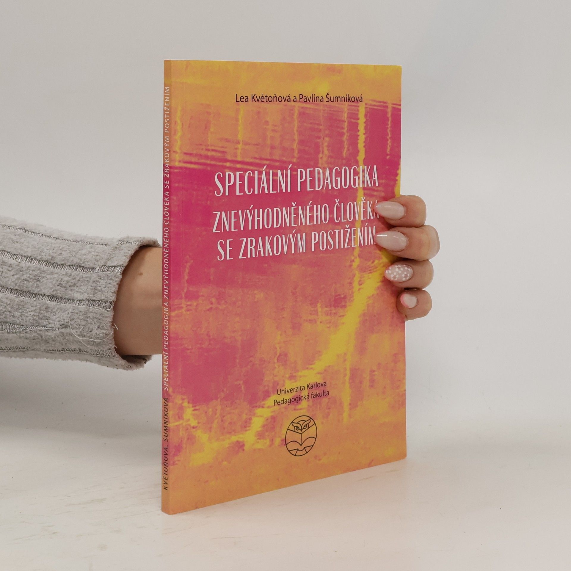 Lea Květoňová Speciální pedagogika znevýhodněného člověka se zrakovým postižením