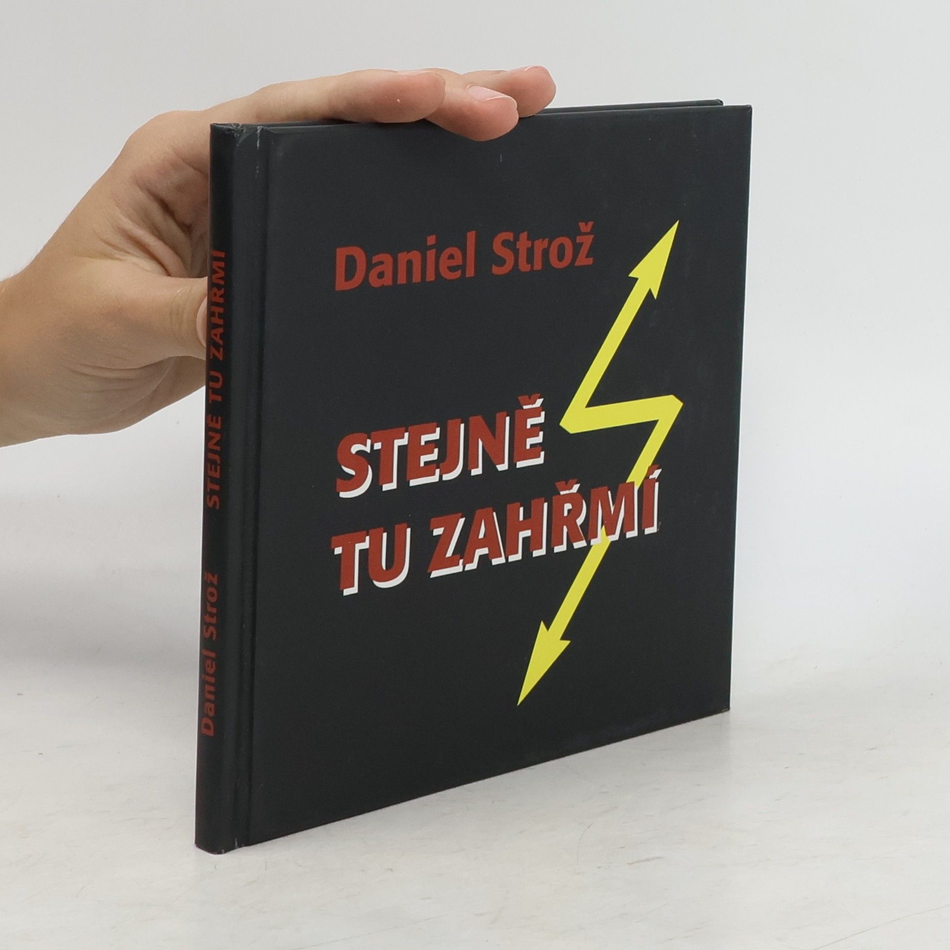 Daniel Strož Stejně tu zahřmí: (výbor z veršů protirežimních)