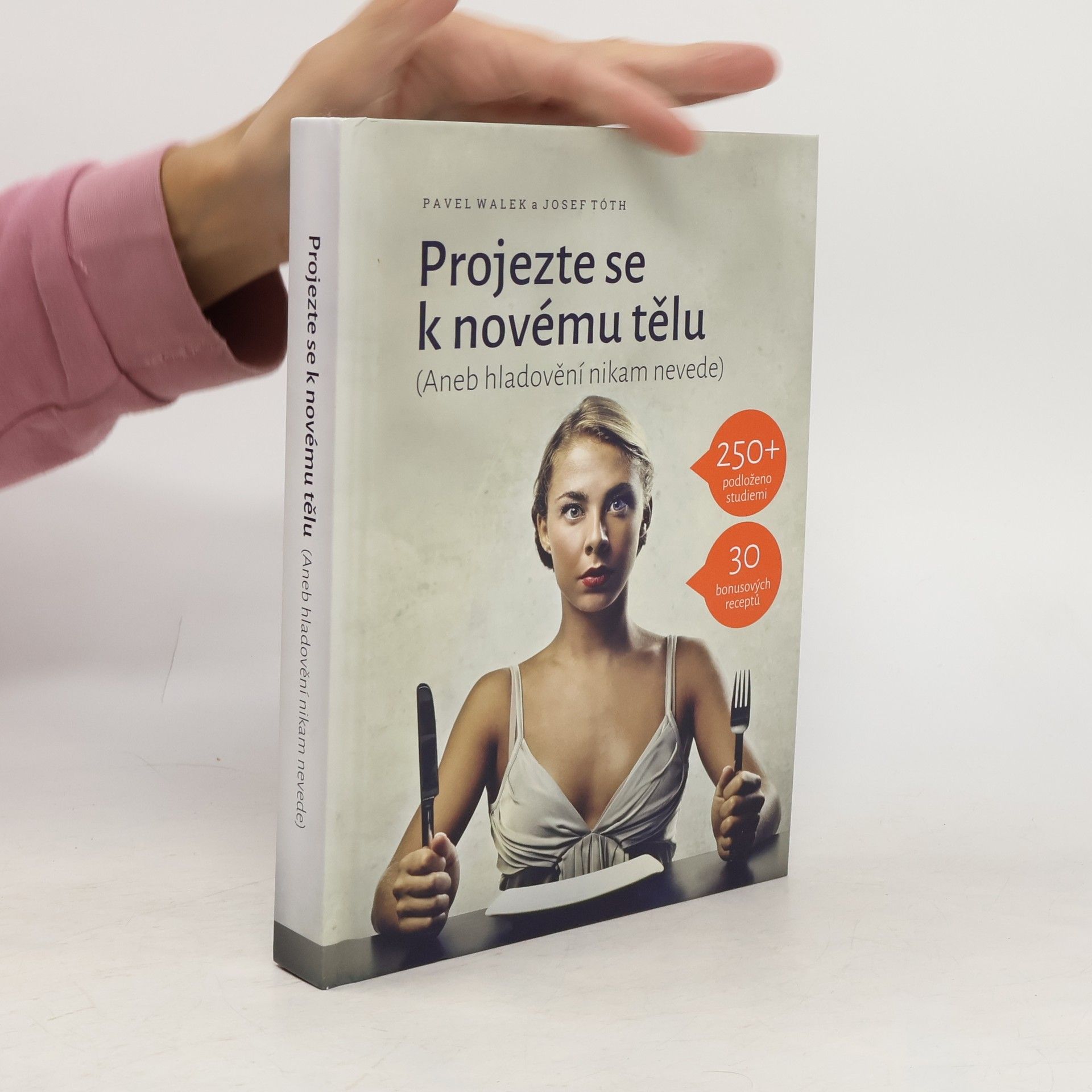 Pavel Walek Projezte se k novému tělu, aneb, Hladovění nikam nevede
