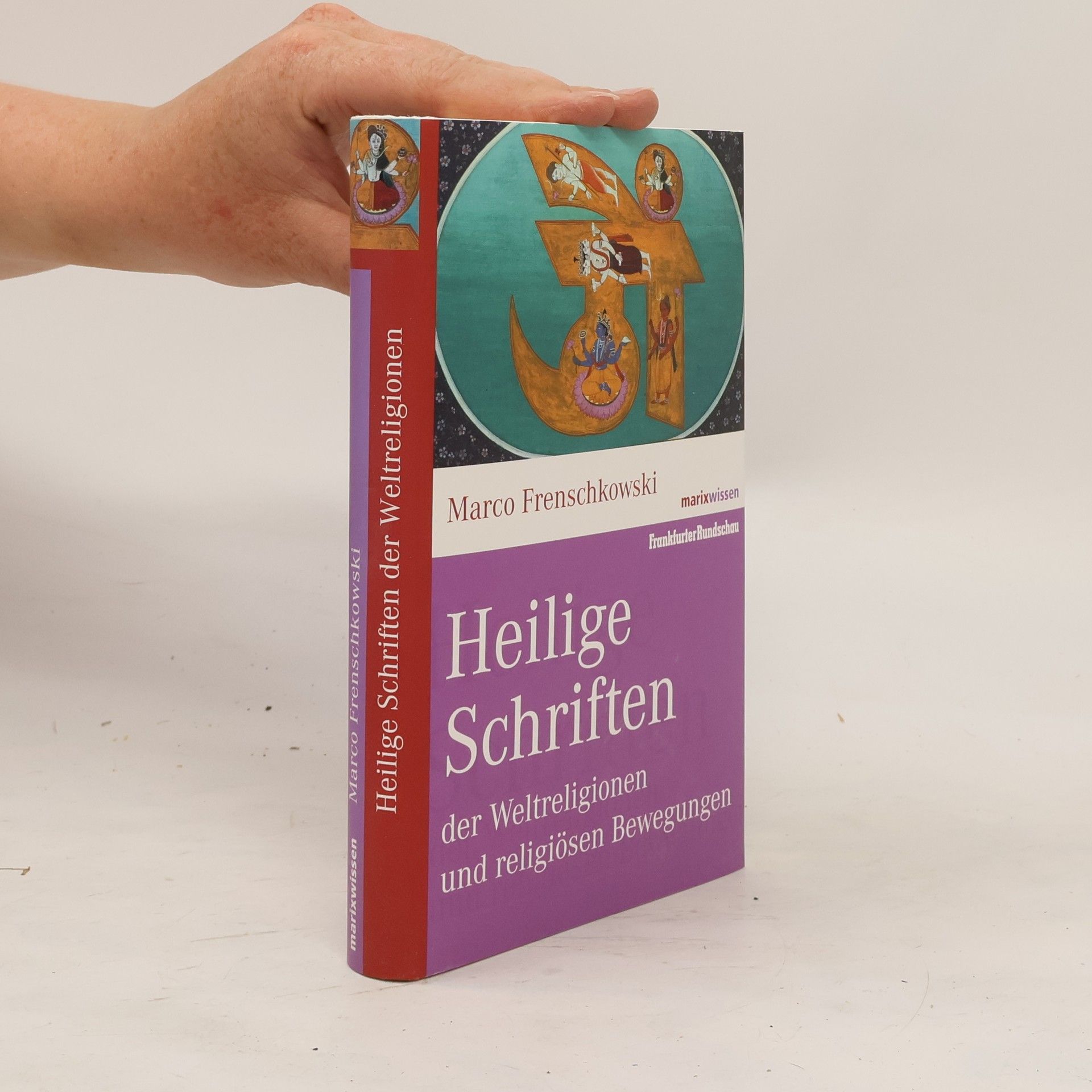 Marco Frenschkowski Heilige Schriften der Weltreligionen und religiösen Bewegungen