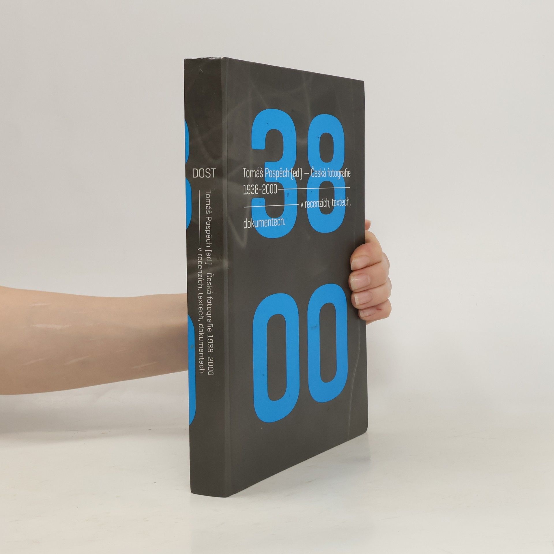 Tomáš Pospěch Česká fotografie 1938-2000 v recenzích, textech, dokumentech