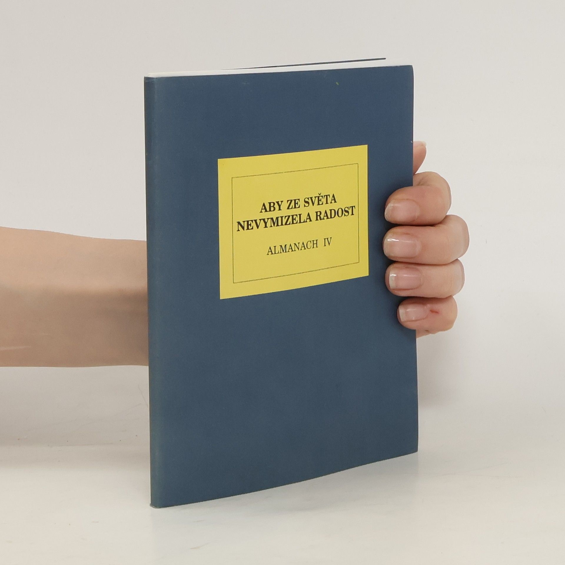 František Janýš Novotný Aby ze světa nevymizela radost : almanach IV