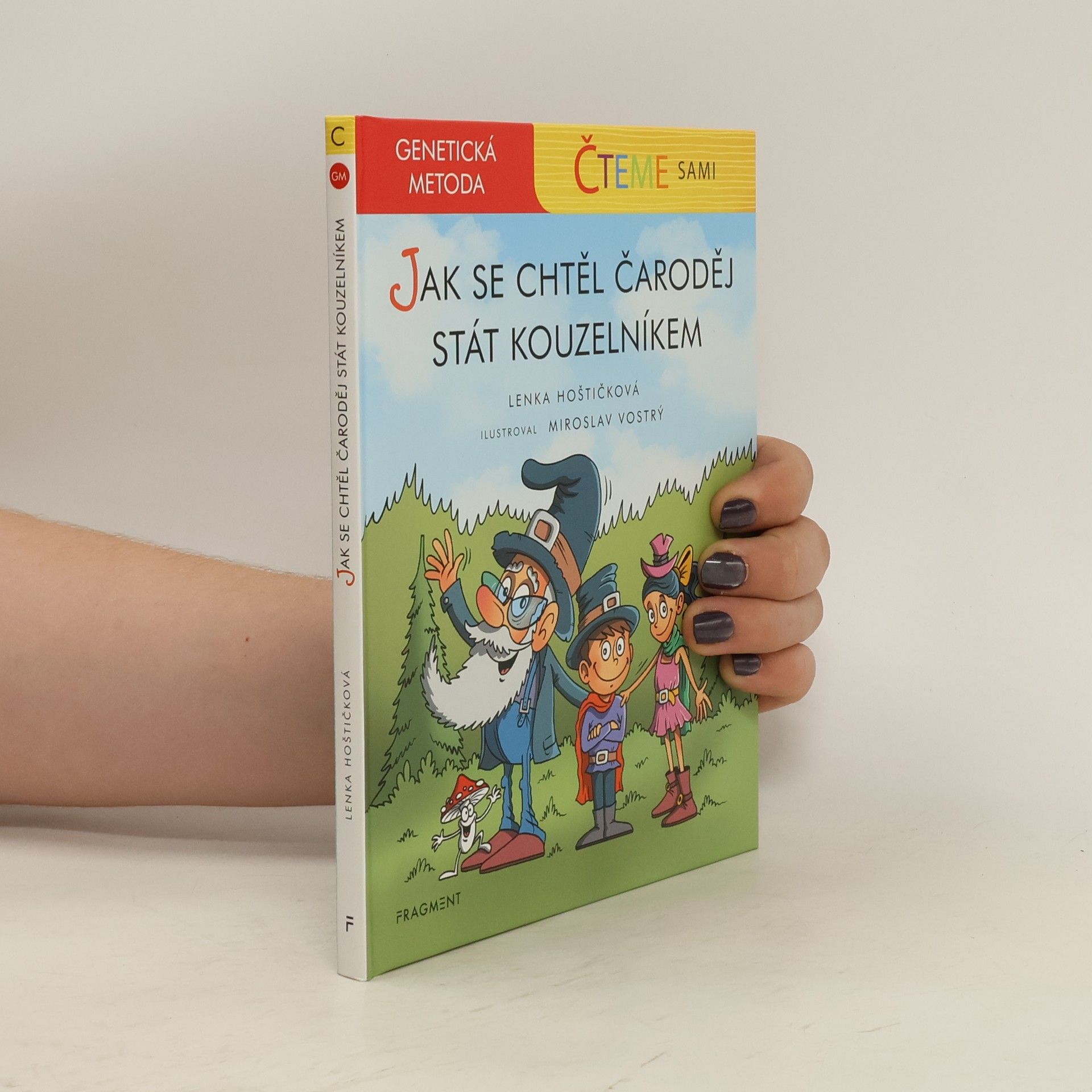 Lenka Hoštičková Jak se chtěl čaroděj stát kouzelníkem