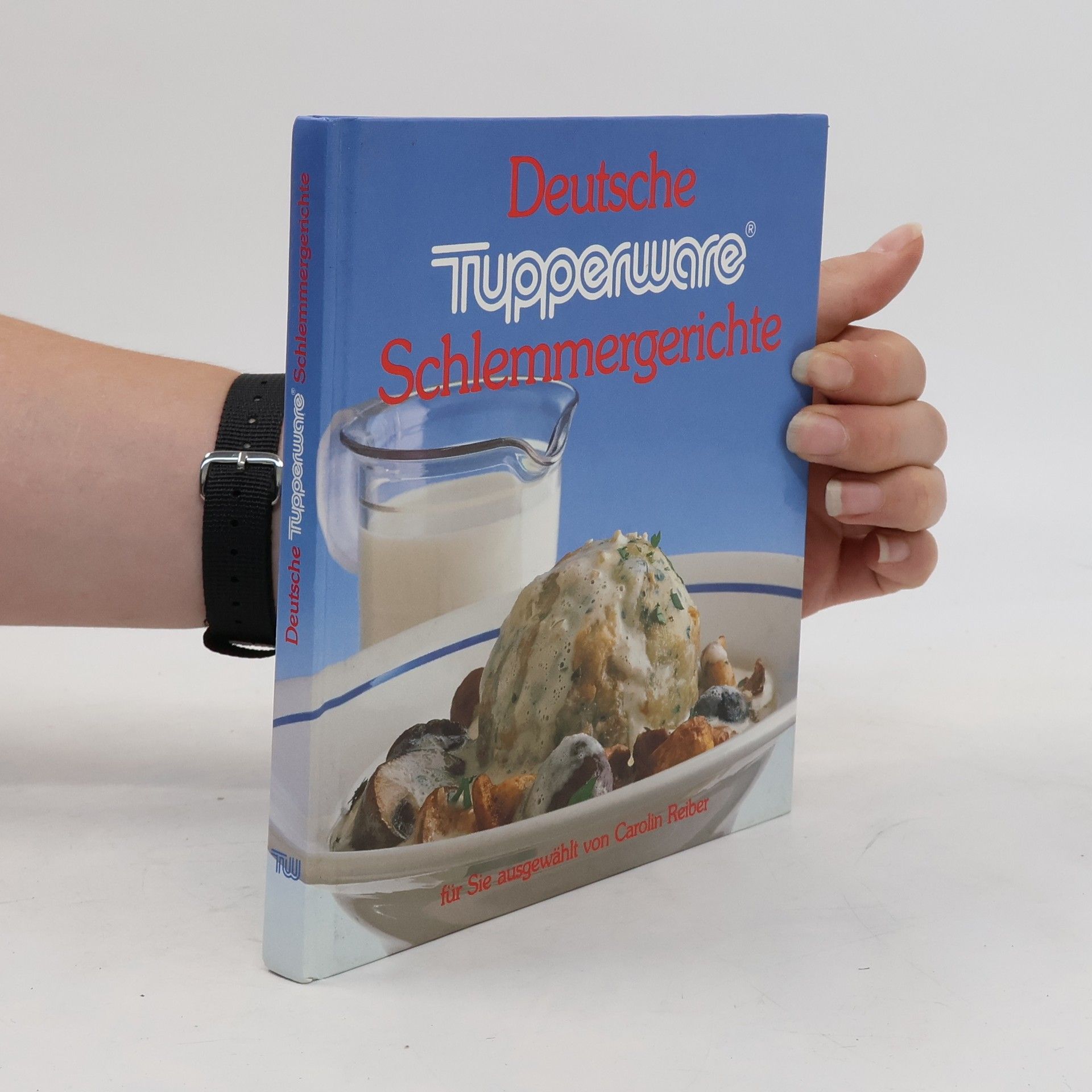 Autorenkollektiv Deutsche Tupperware Schlemmergerichte