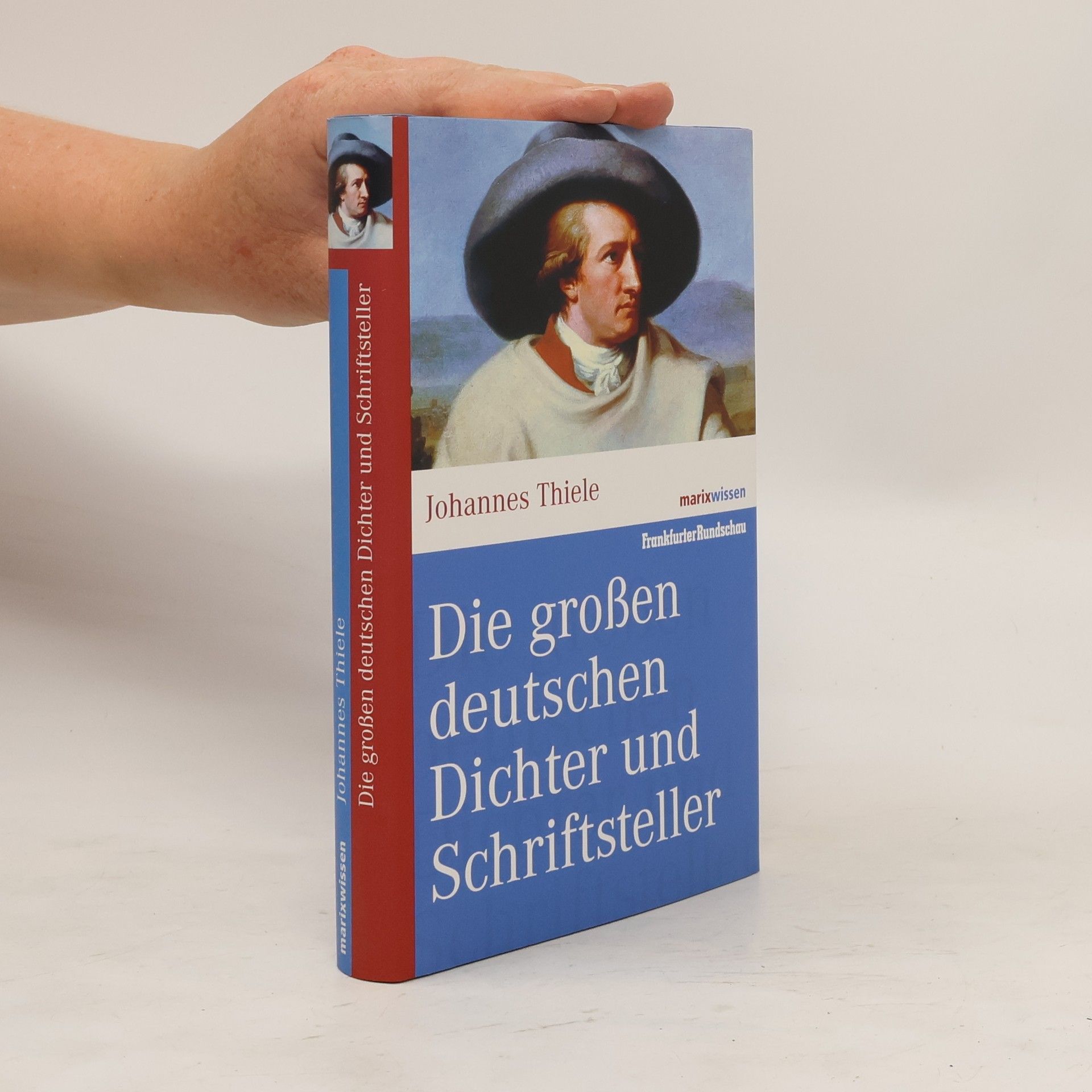 Johannes Thiele Die großen deutschen Dichter und Schriftsteller