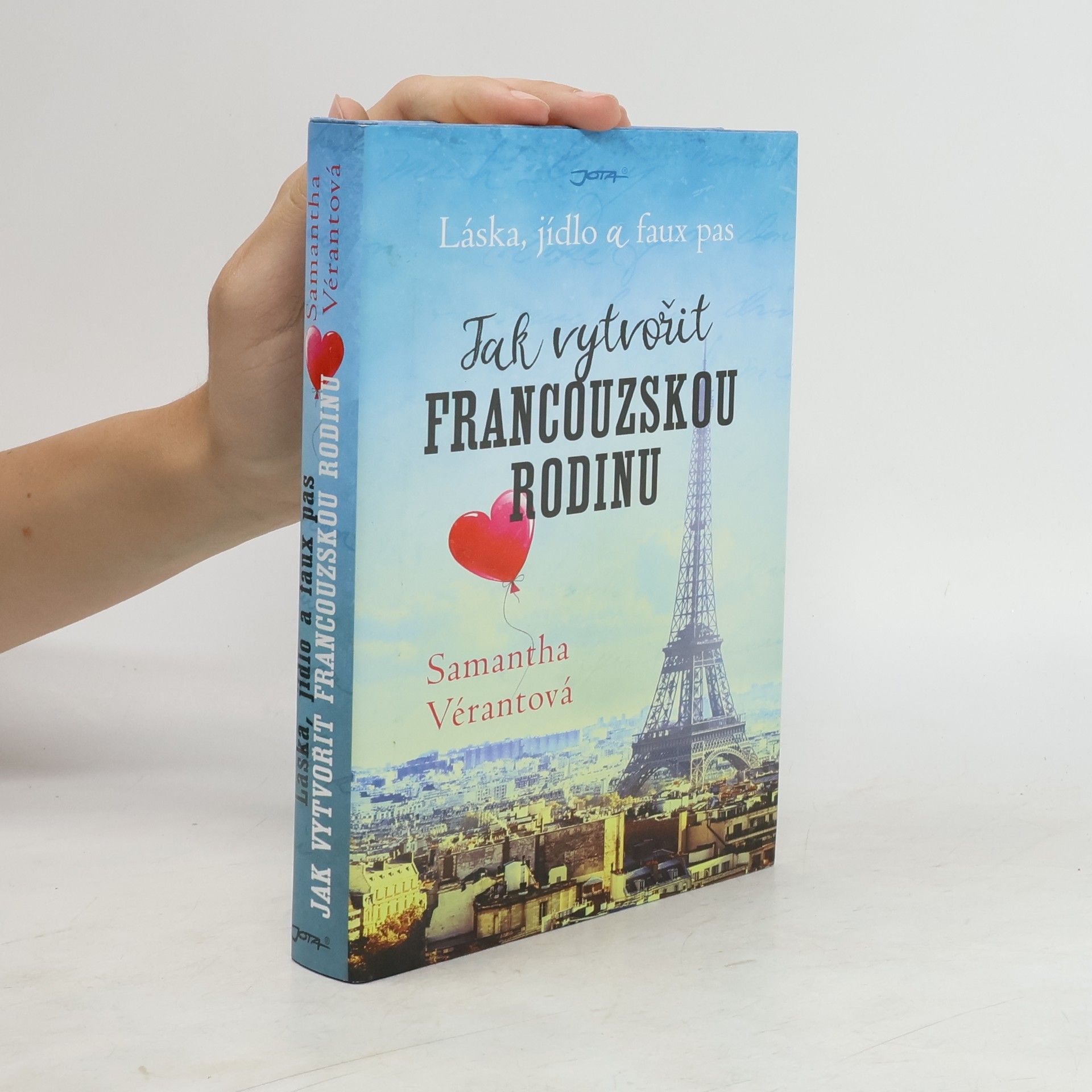 Samantha Vérant Jak vytvořit francouzskou rodinu. Láska, jídlo a faux pas