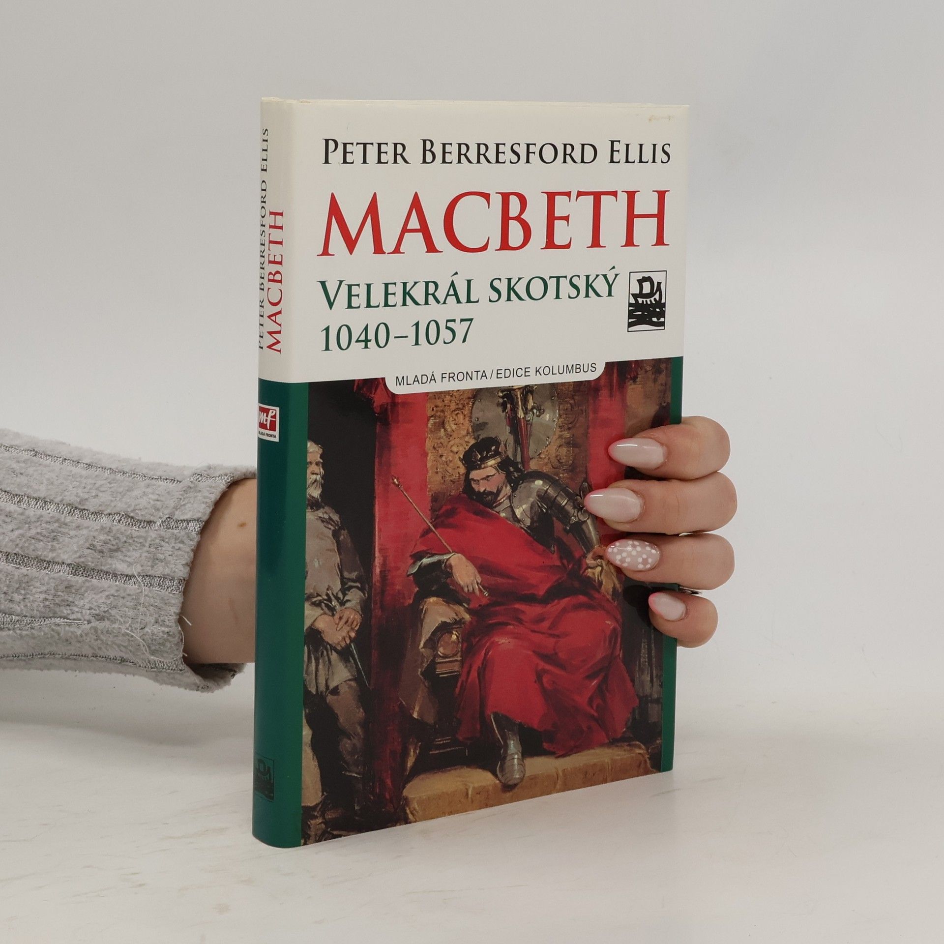 Peter Berresford Ellis MacBeth - Velekrál skotský : 1040-1057