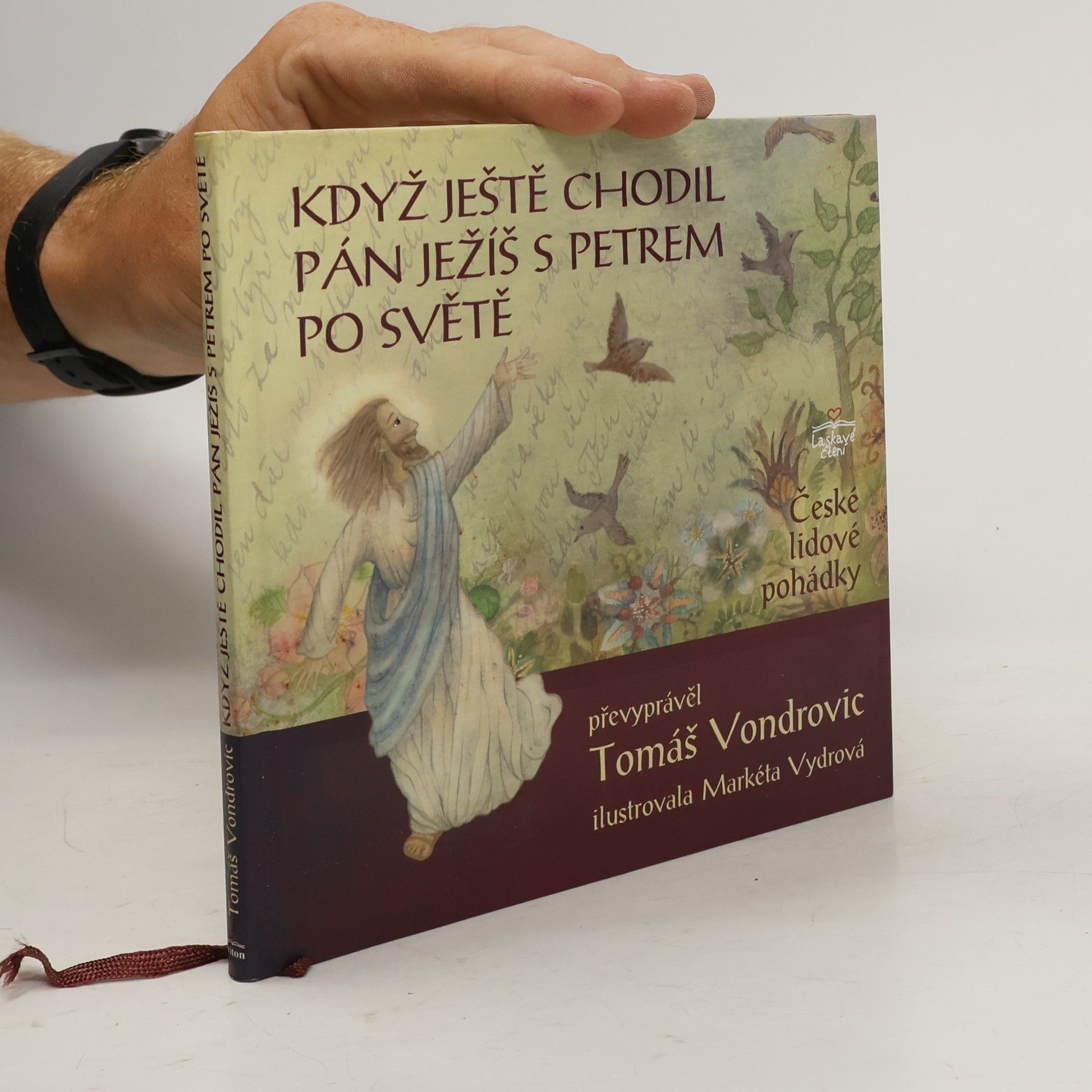 Tomáš Vondrovic Když ještě chodil Pán Ježíš s Petrem po světě - České lidové pohádky