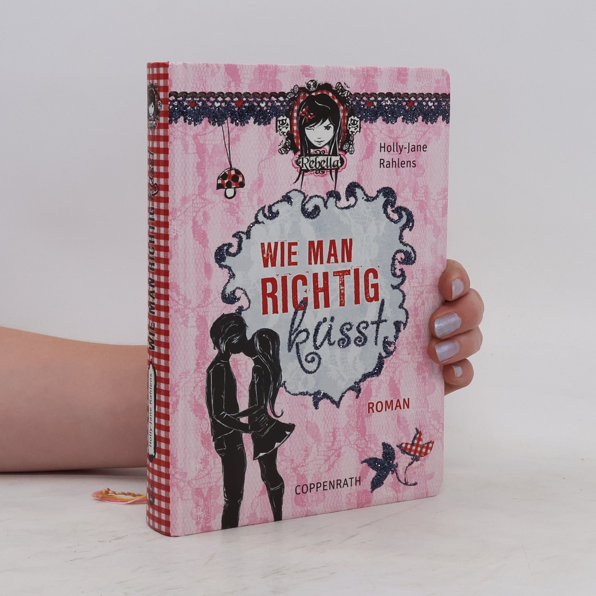 Holly-Jane Rahlens Wie man richtig küsst