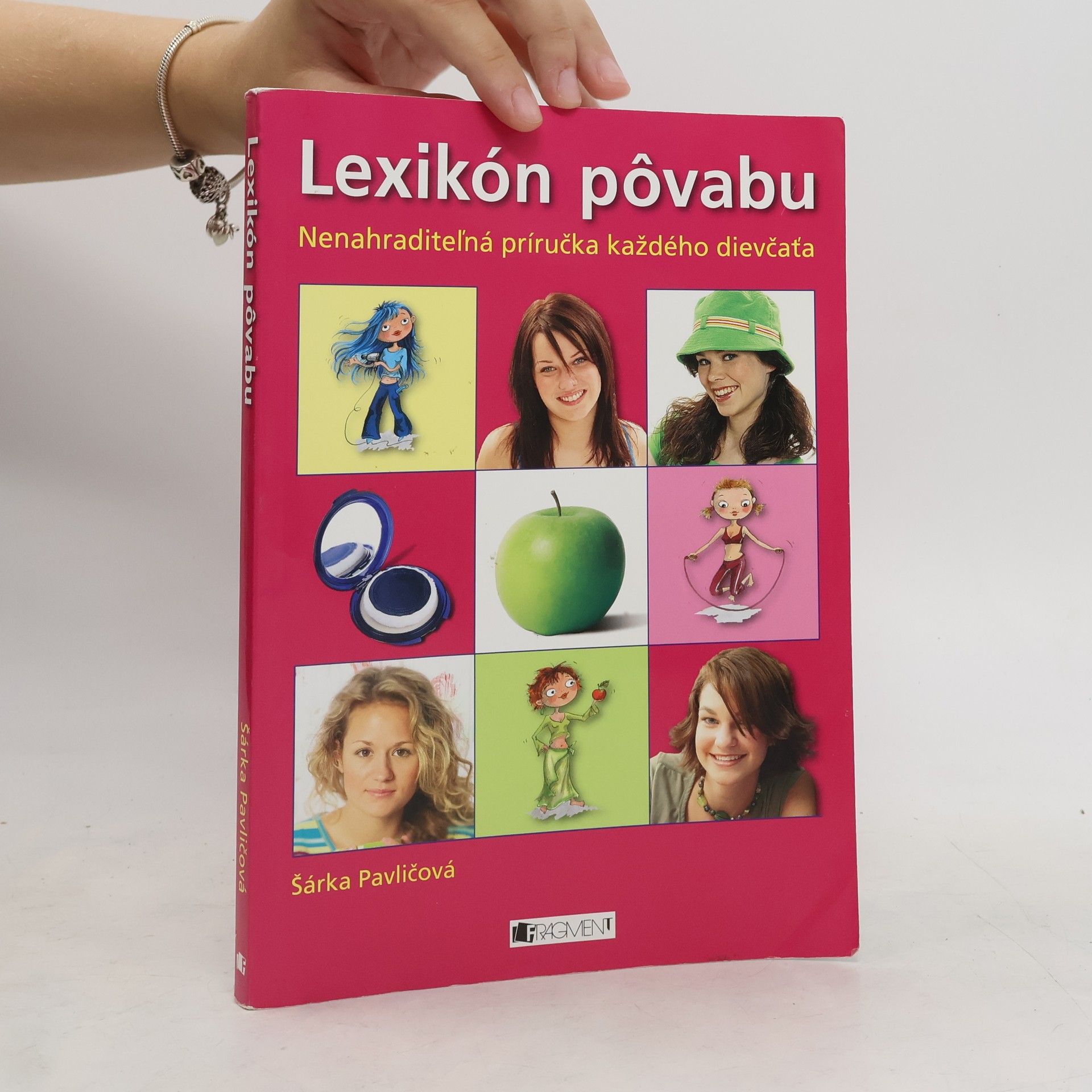 Pavličová Šárka Lexikón pôvabu. Nenahraditeľná príručka každého dievčaťa.