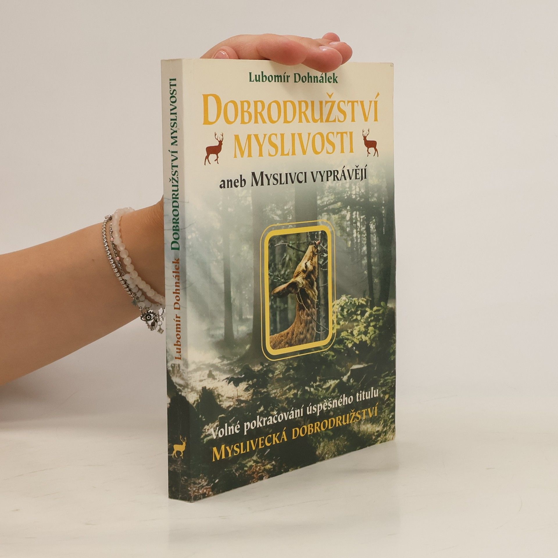 Lubomír Dohnálek Dobrodružství myslivosti aneb Myslivci vyprávějí