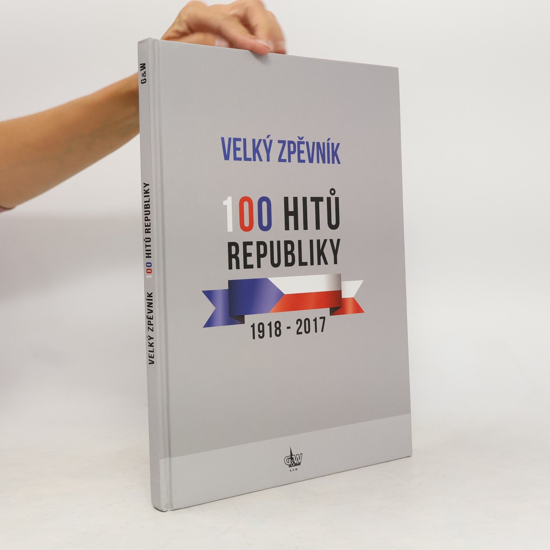 kolektiv Velký zpěvník. 100 hitů republiky 1918-2017