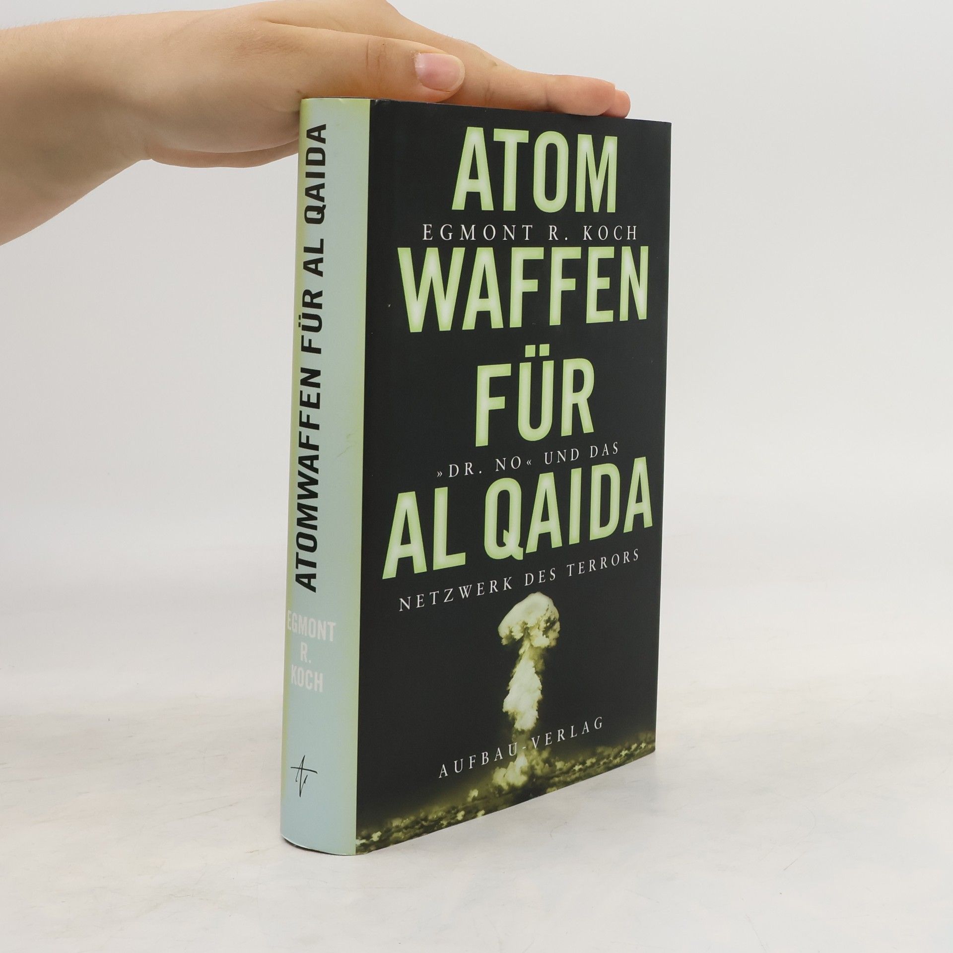 Egmont R. Koch Atomwaffen für Al Qaida