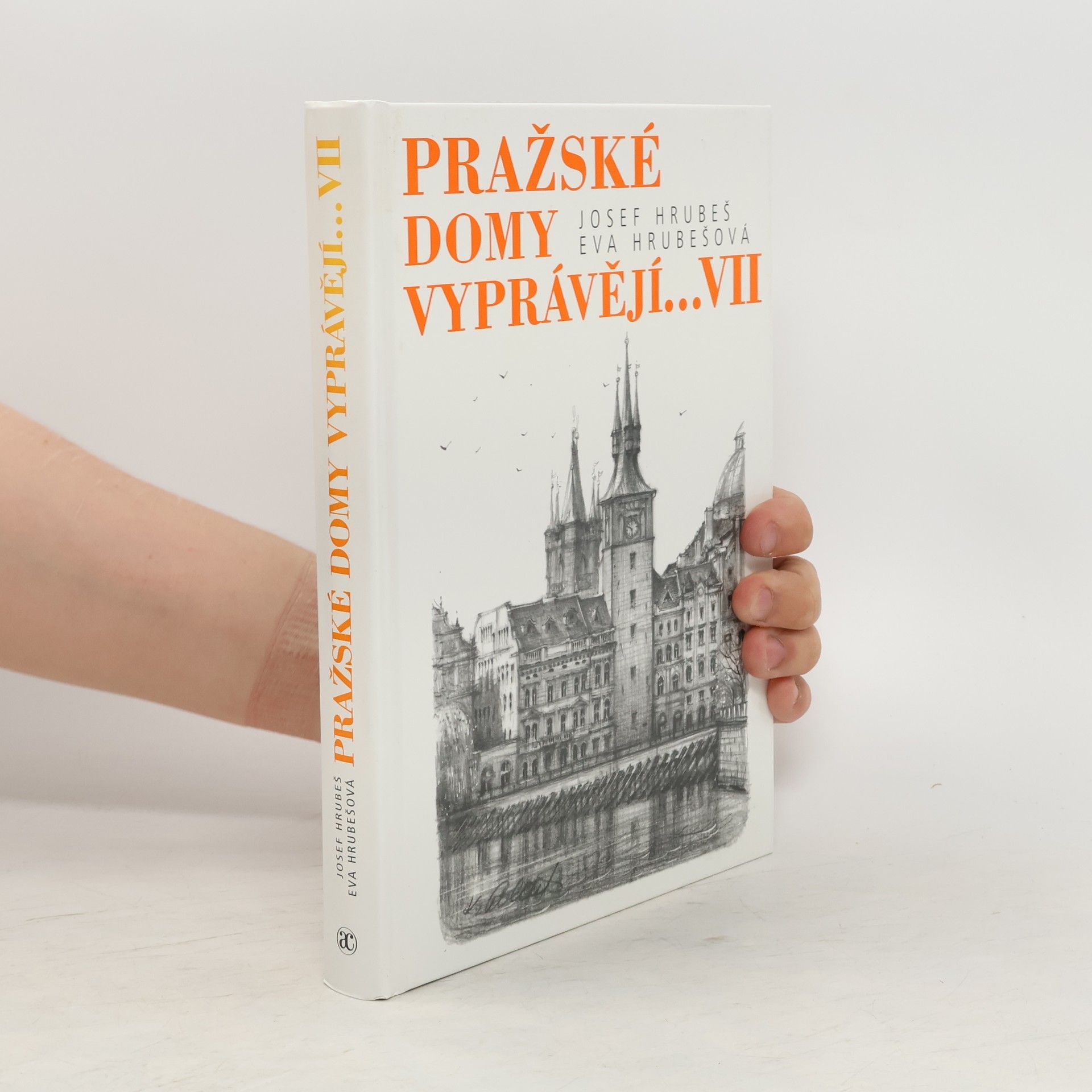 Josef Hrubeš Pražské domy vyprávějí... VII
