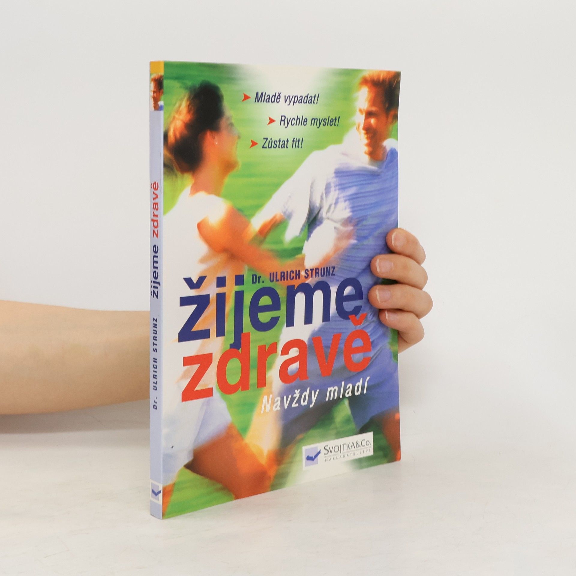 Ulrich Strunz Žijeme zdravě : navždy mladí
