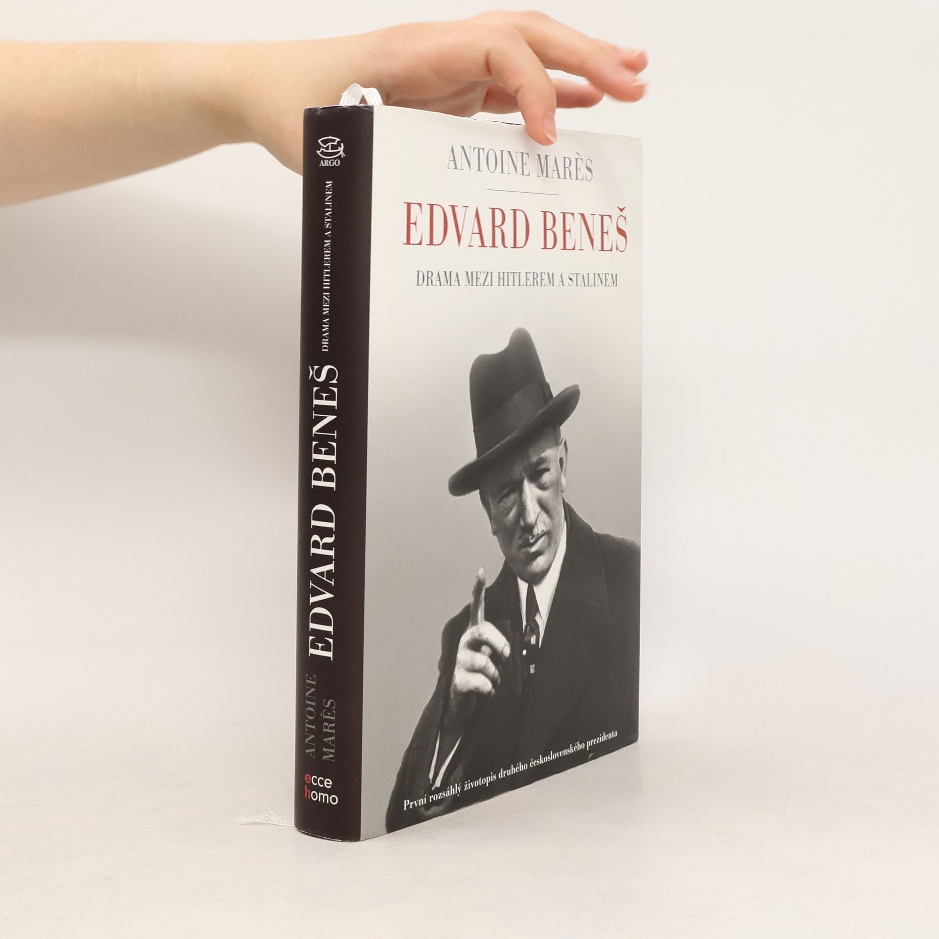 Antoine Marés Edvard Beneš. od slávy k propasti. Drama mezi Hitlerem a Stalinem