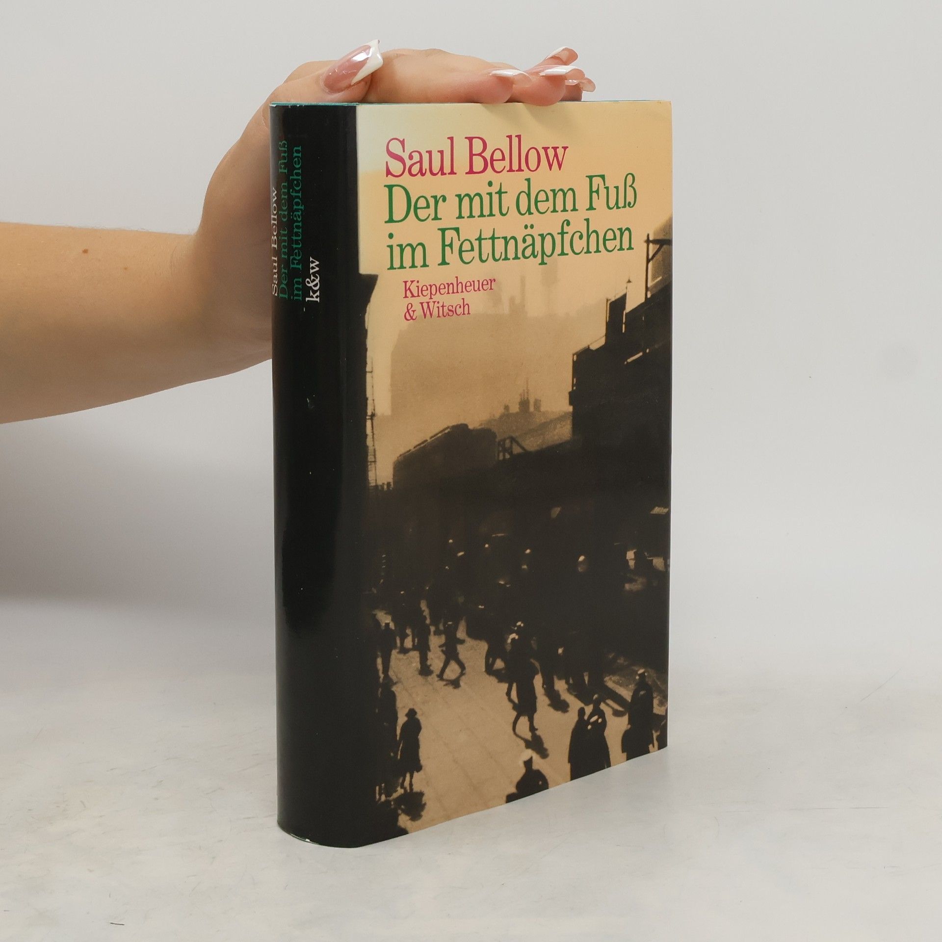 Saul Bellow Der mit dem Fuss im Fettnäpfchen